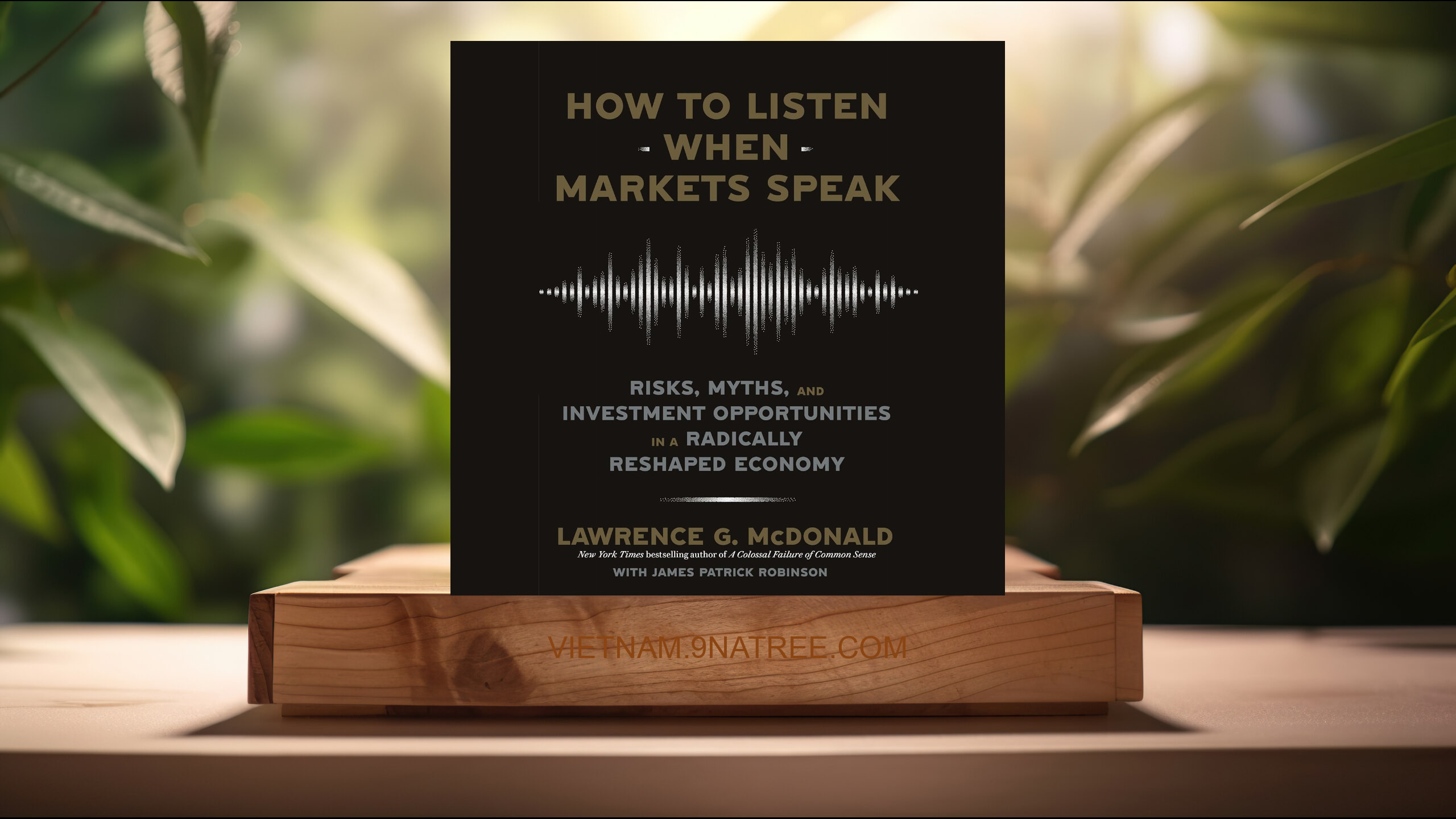 [Đánh giá] How to Listen When Markets Speak (Lawrence G. McDonald) Tóm tắt.