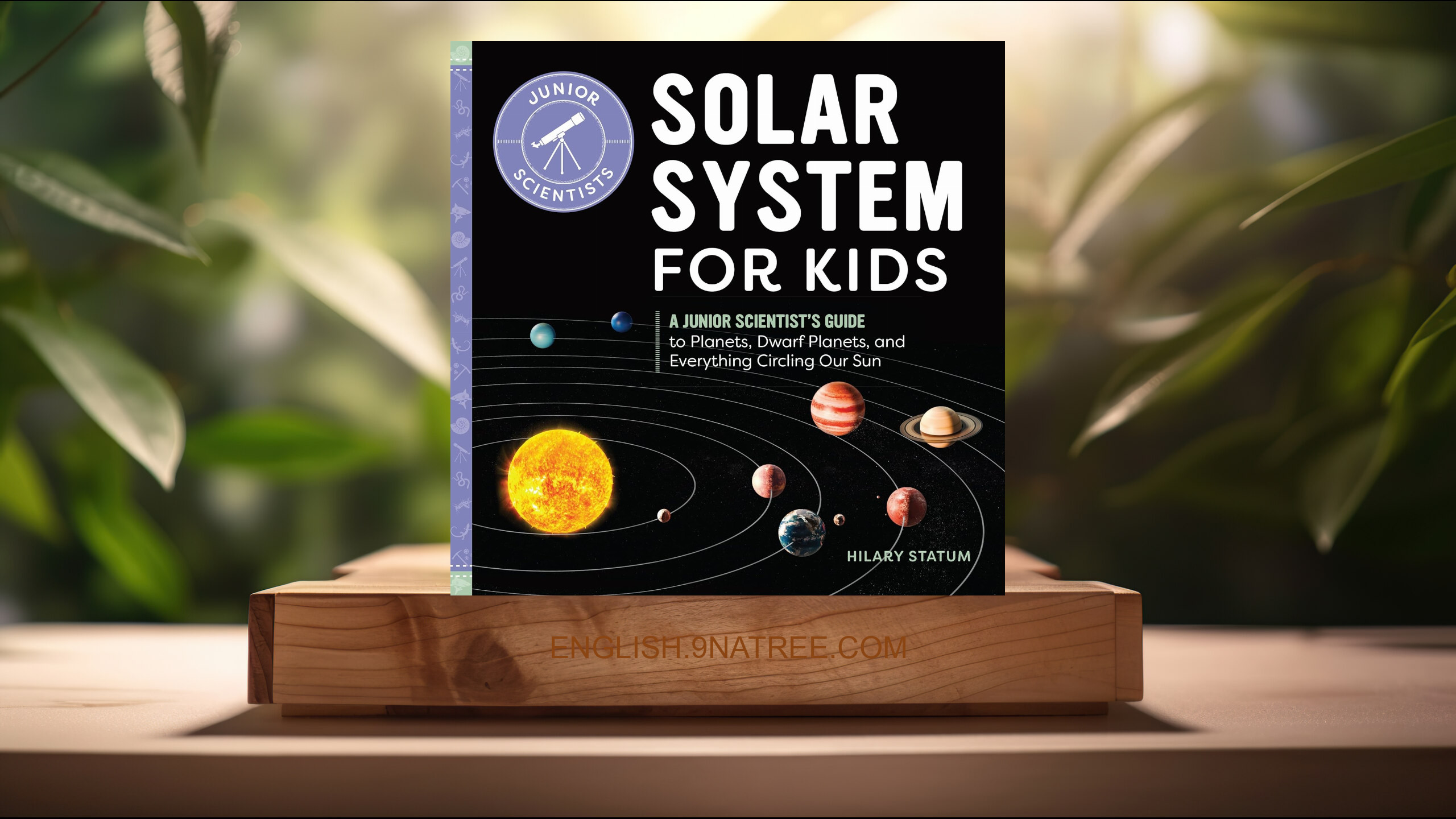[Review] Solar System for Kids: A STEM Space Adventure for Junior Scientists (Hilary Statum) Summarized.