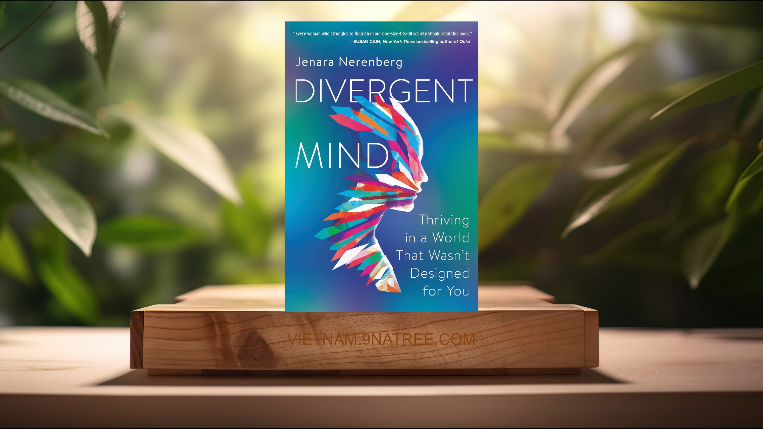 [Đánh giá] Divergent Mind: Thriving in a World That Wasn’t Designed for You (Jenara Nerenberg) Tóm tắt.