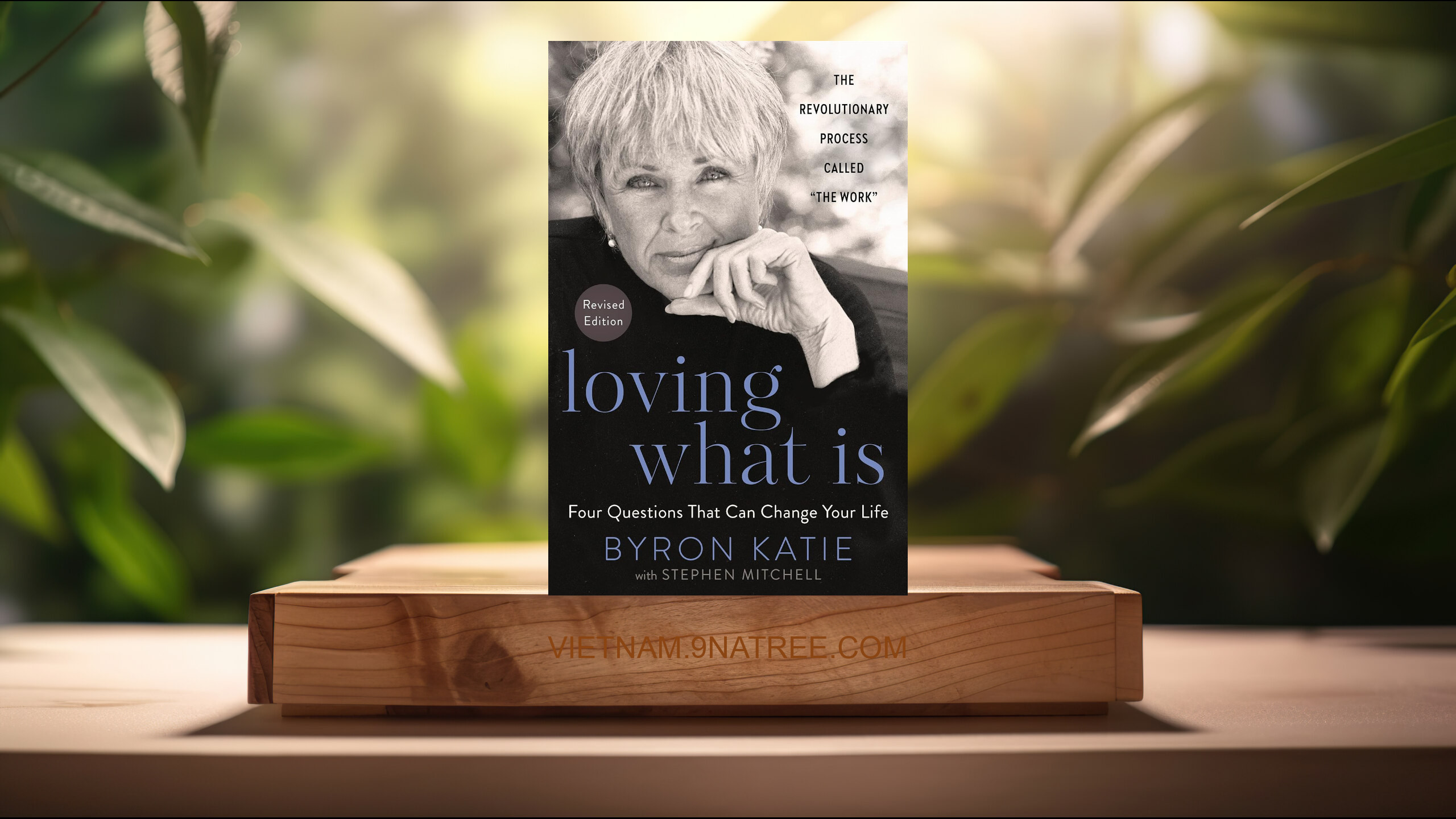 [Đánh giá] Loving What Is, Revised Edition (Byron Katie) Tóm tắt.