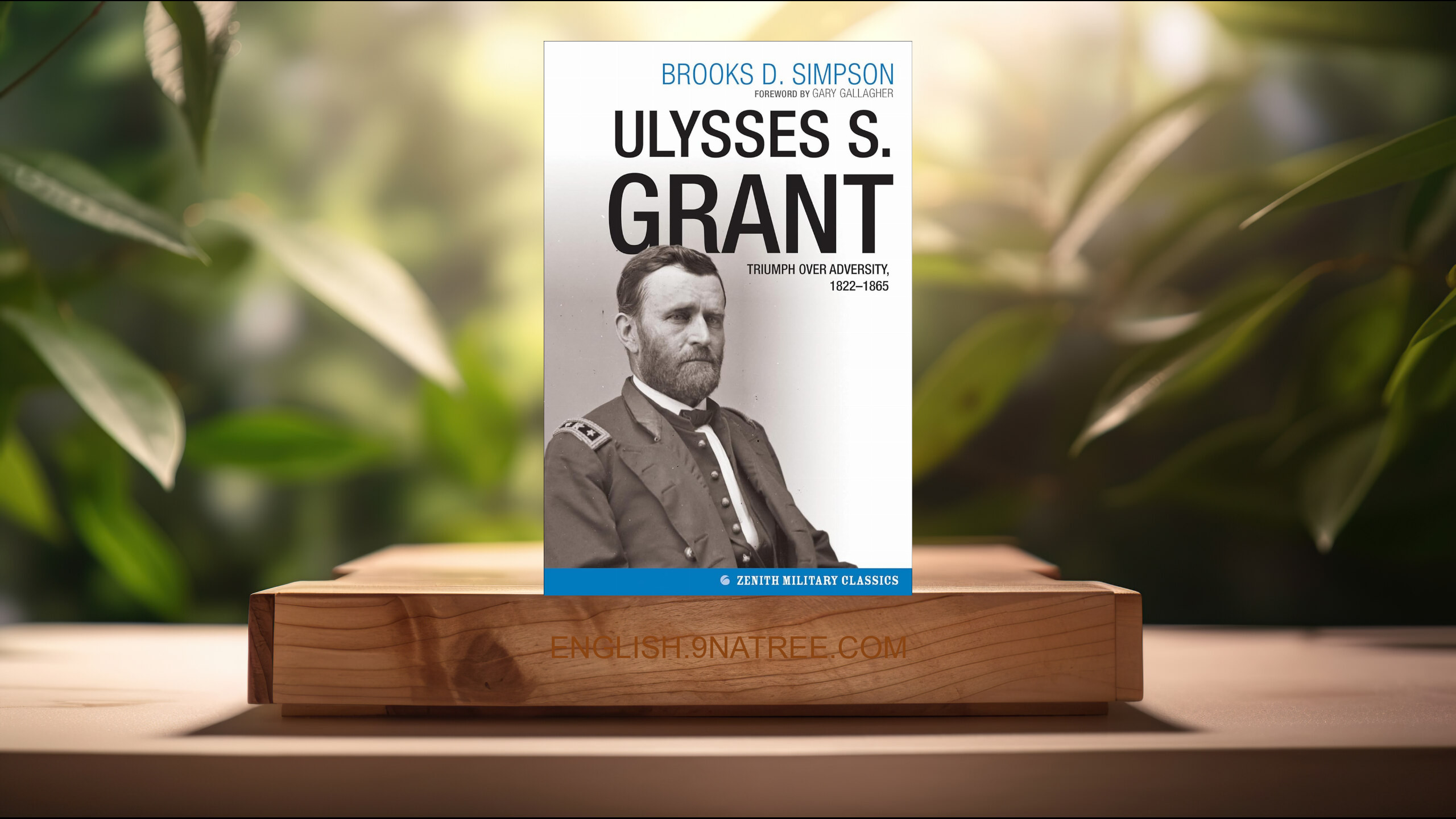 [Review] Ulysses S. Grant: Triumph over Adversity, 1822–1865  (Brooks D. Simpson) Summarized.