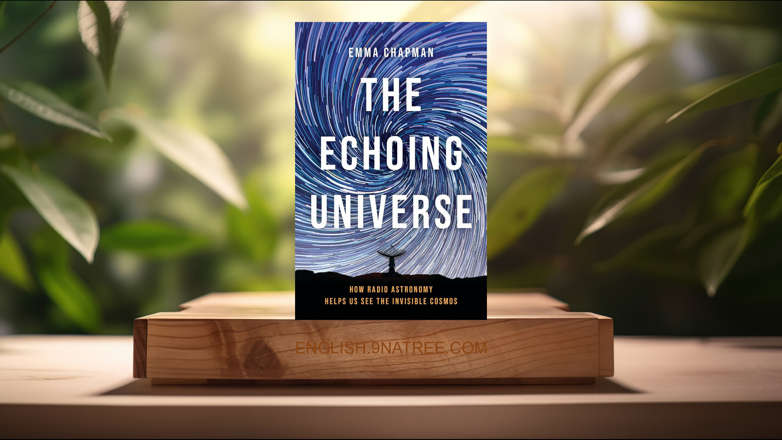 [Review] The Echoing Universe (Dr. Emma Chapman Ph.D.) Summarized.