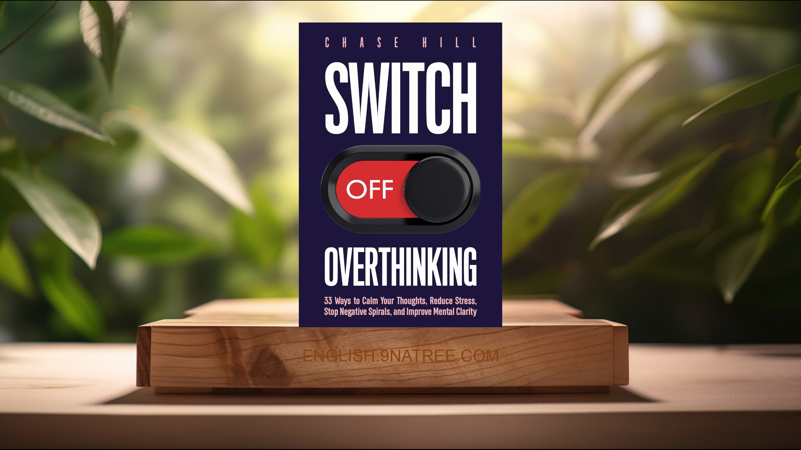 [Review] Switch Off Overthinking (Chase Hill) Summarized.
