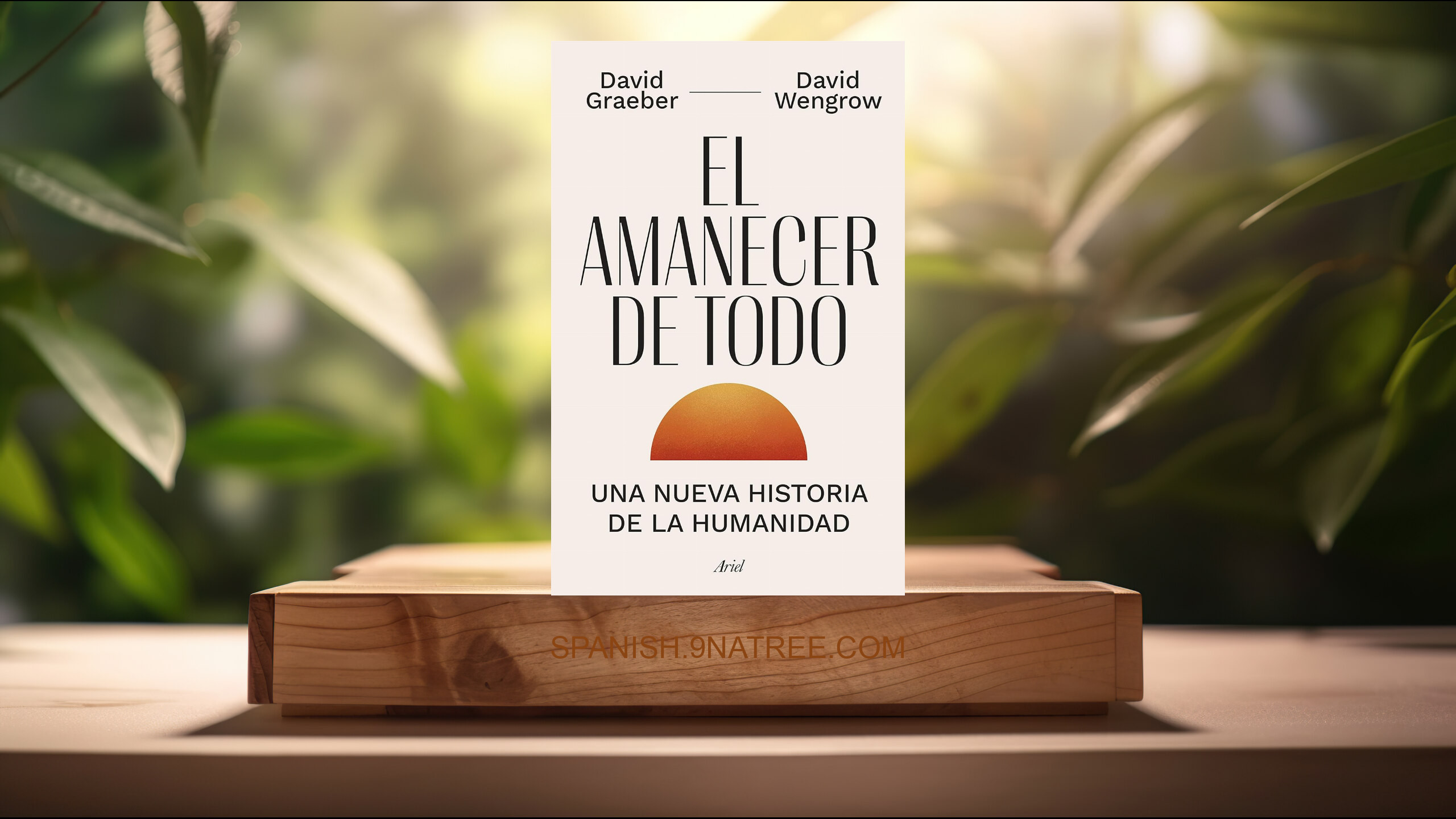 [Reseña] El amanecer de todo: Una nueva historia de la humanidad  (David Graeber) Resumida.