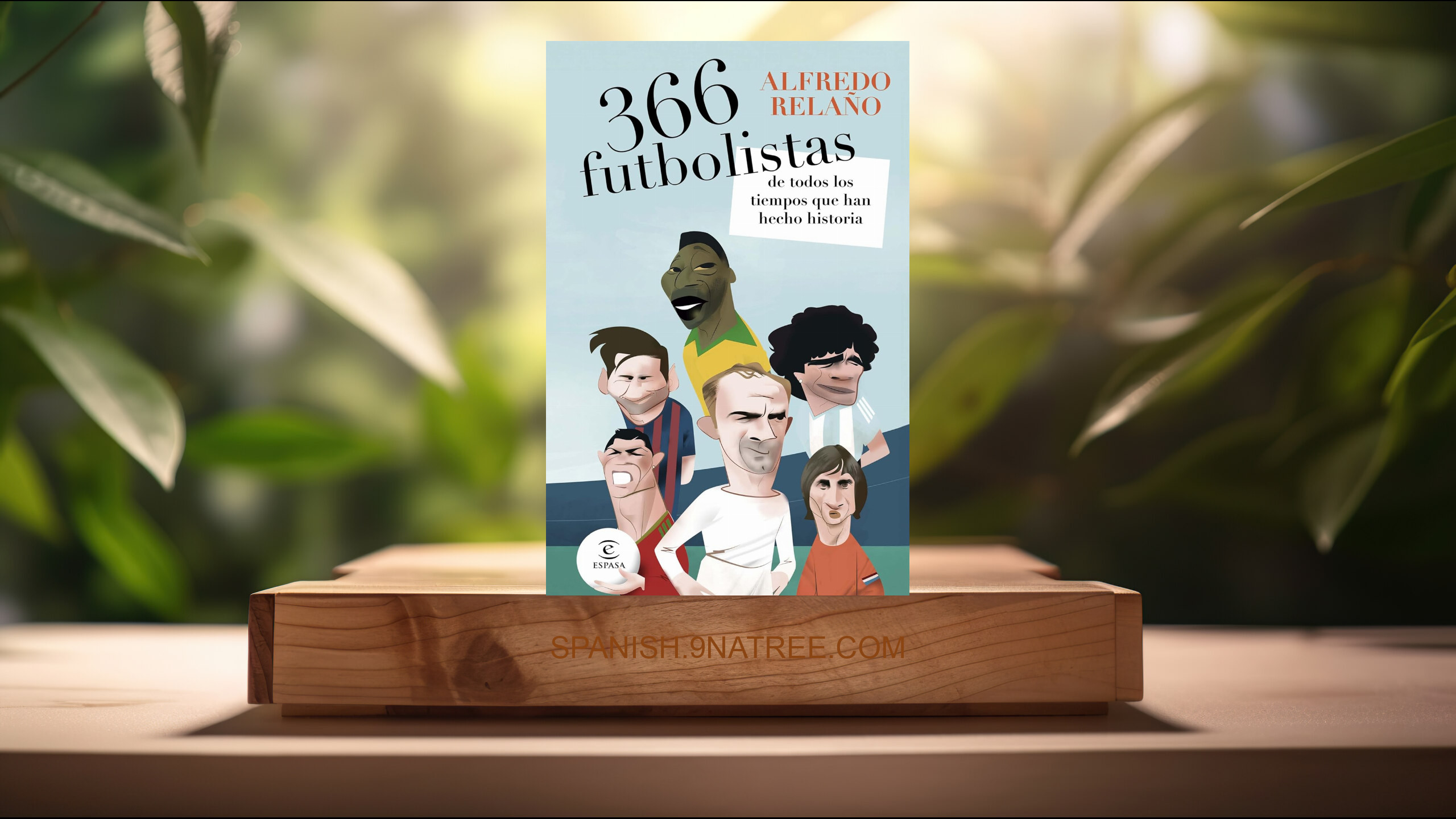 [Reseña] 366 futbolistas de todos los tiempos que han hecho historia  (Alfredo Relaño) Resumida.