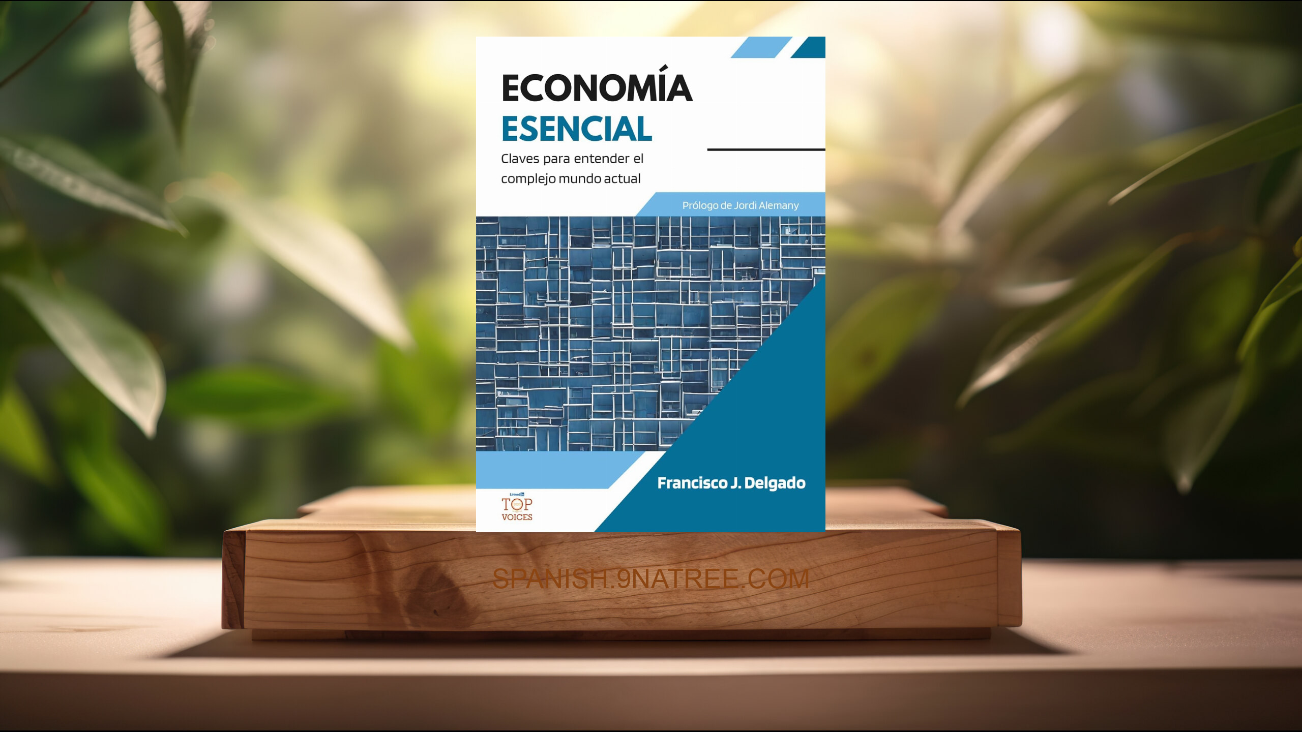 [Reseña] Economía esencial. Claves para entender el complejo mundo actual (Francisco J. Delgado) Resumida.