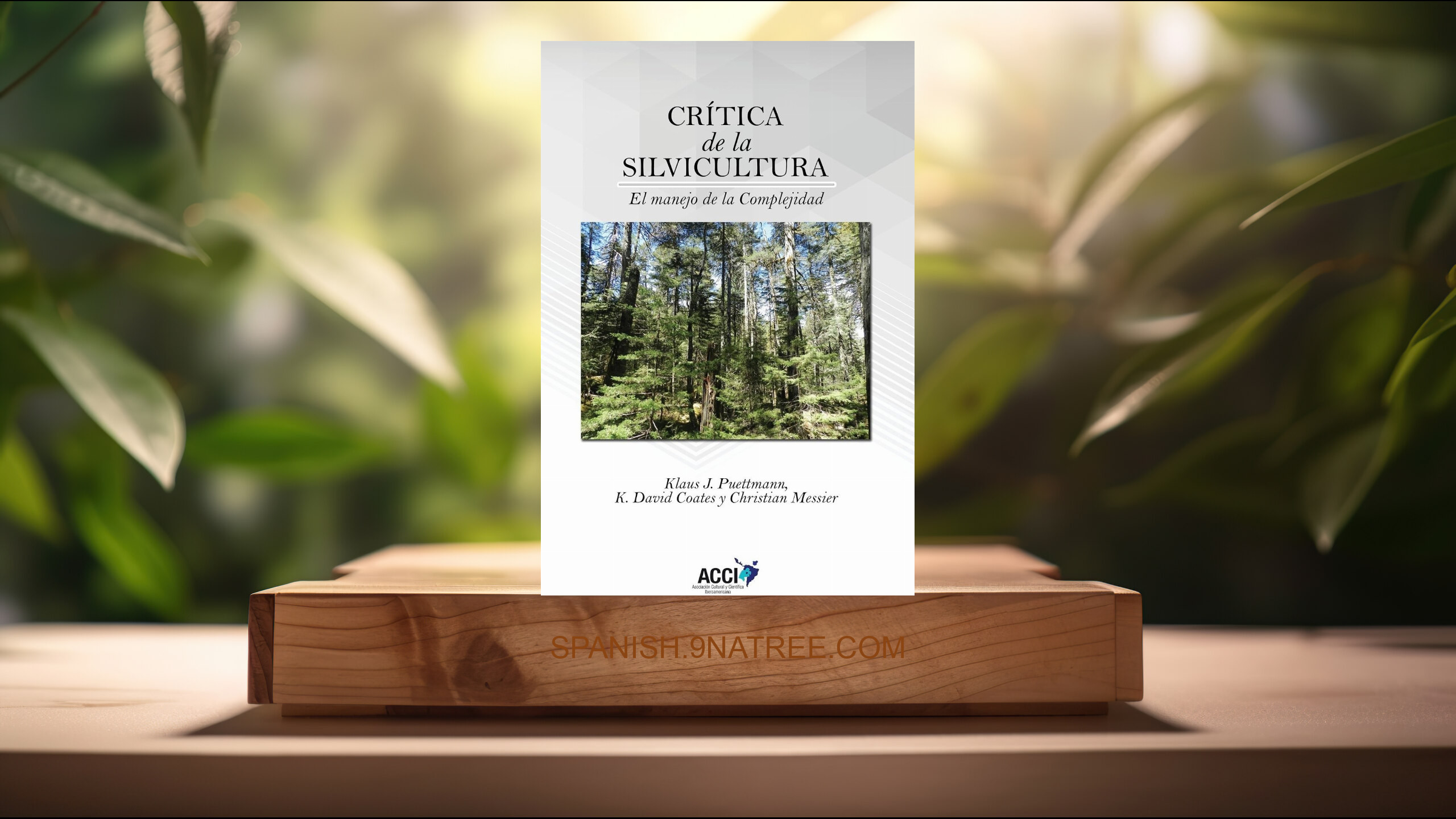 [Reseña] Crítica de la silvicultura: El manejo para la Complejidad  (Klaus J. Puettmann) Resumida.