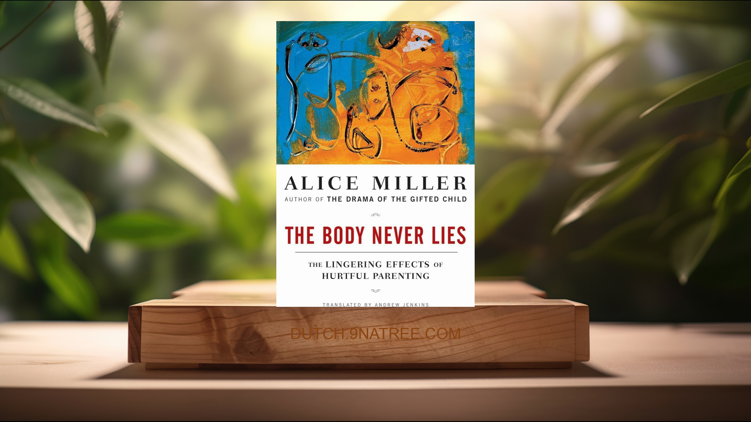 [Boekrecensie] The Body Never Lies: The Lingering Effects of Hurtful Parenting (Alice Miller) Boeksamenvatting.