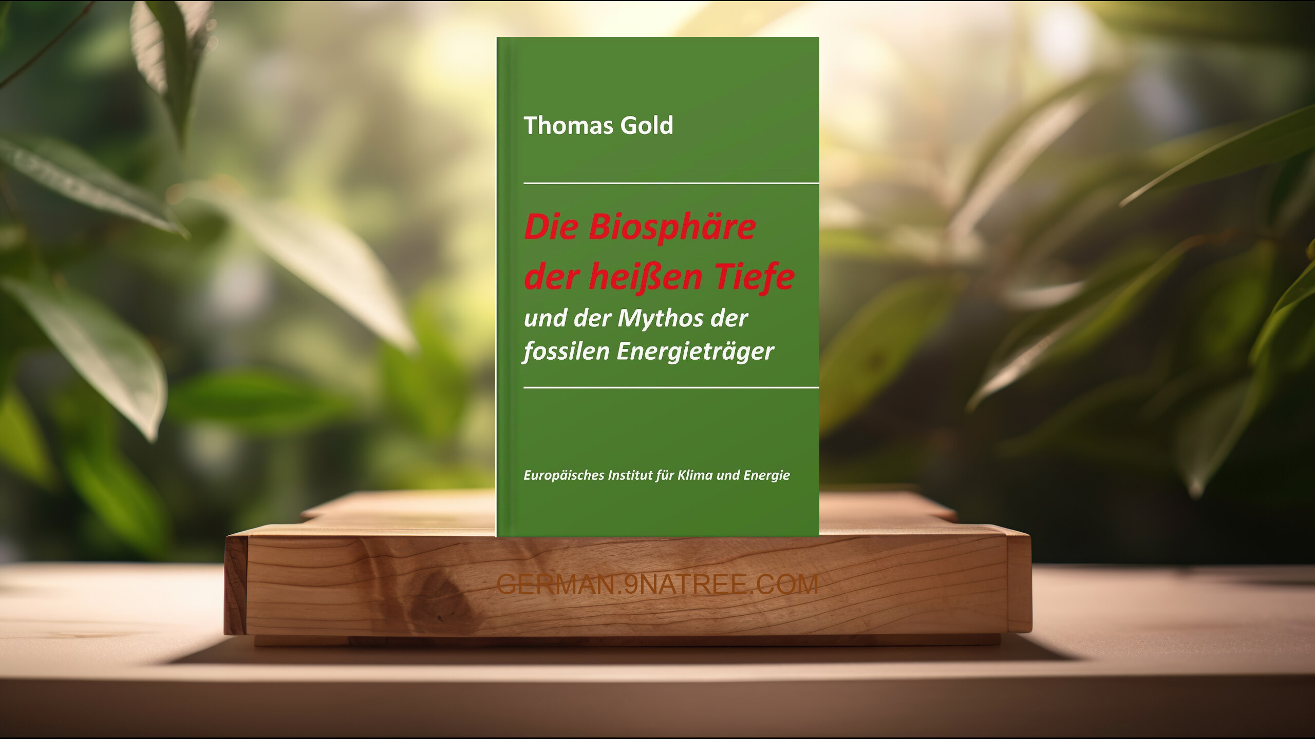 [Rezensiert] Die Biosphäre der heißen Tiefe und der Mythos der fossilen Energieträger (Schriftenreihe des Europäischen Instituts für Klima (Thomas Gold) Zusammengefasst.