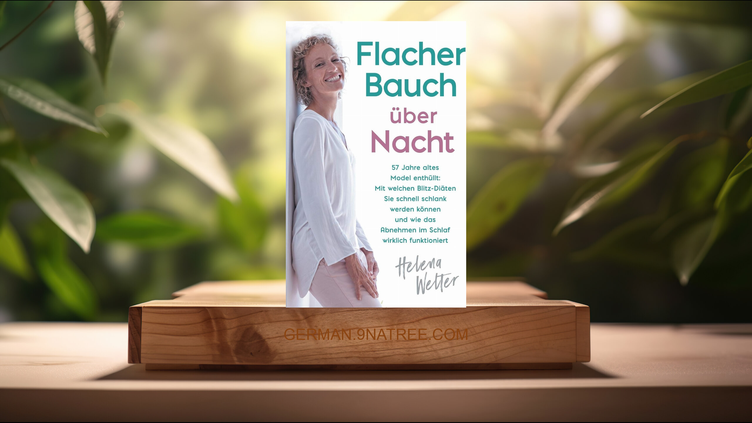 [Rezensiert] Flacher Bauch über Nacht (Helena Welter) Zusammengefasst.