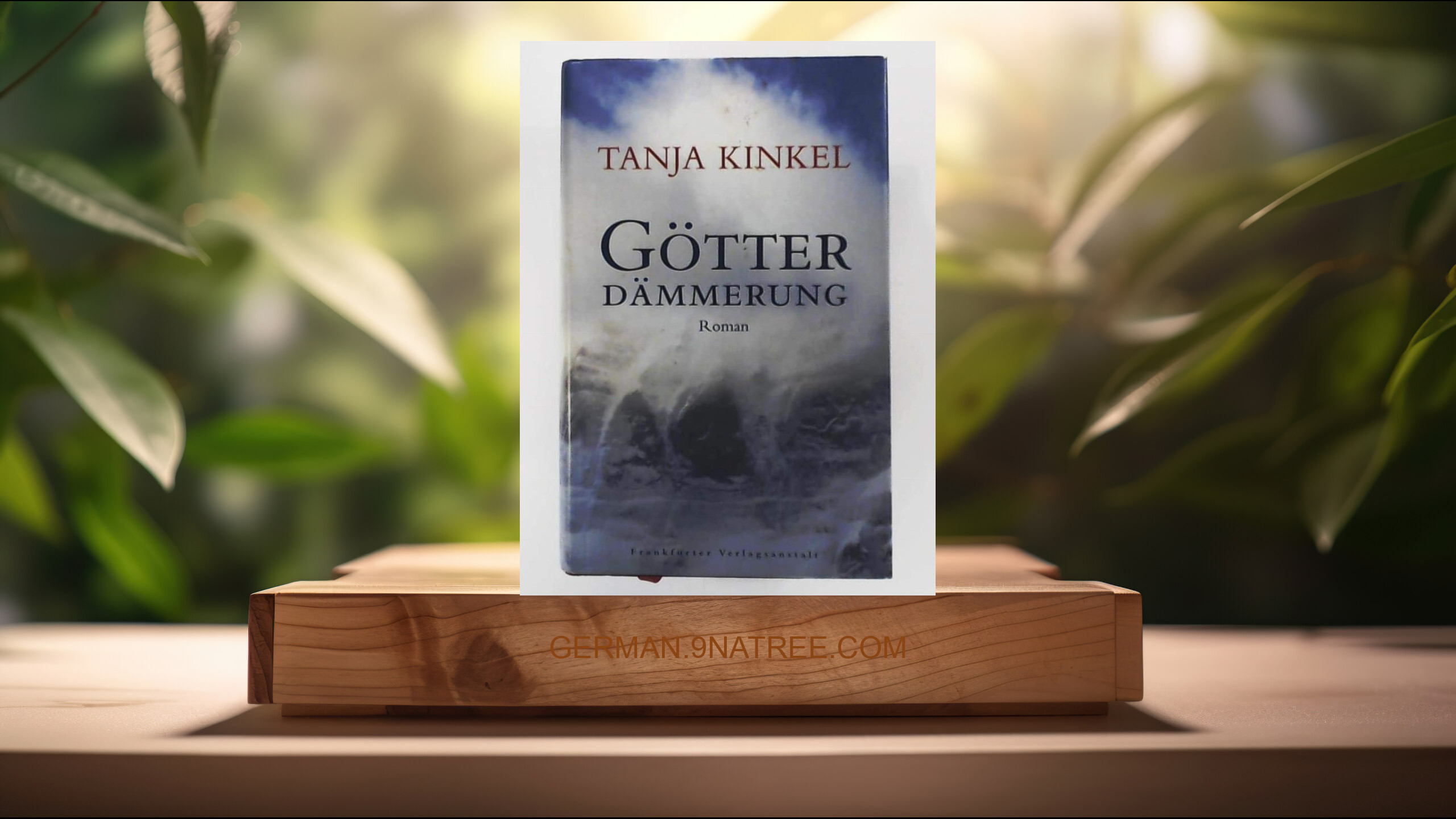 [Rezensiert] Götterdämmerung: Roman (Tanja Kinkel) Zusammengefasst.