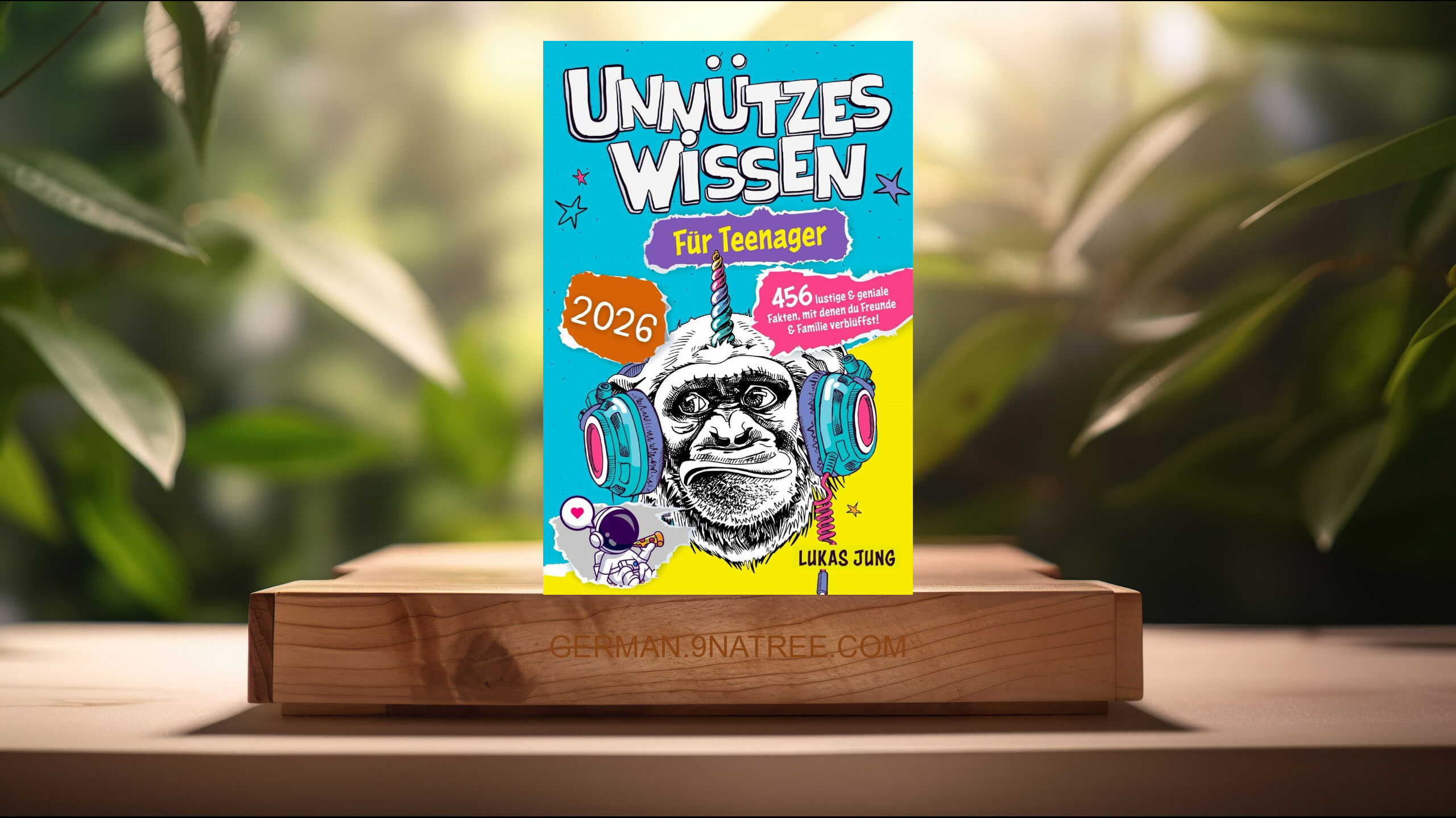 [Rezensiert] Unnützes Wissen für Teenager - 456 lustige &amp; geniale Fakten, mit denen du Freunde &amp; Familie verblüffst! (Lukas Jung) Zusammengefasst.