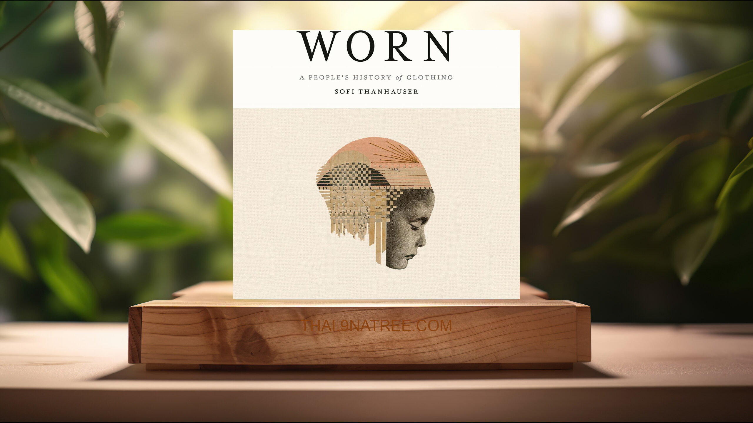 [รีวิว] Worn: A People's History of Clothing (Sofi Thanhauser) สรุปหนังสือ.
