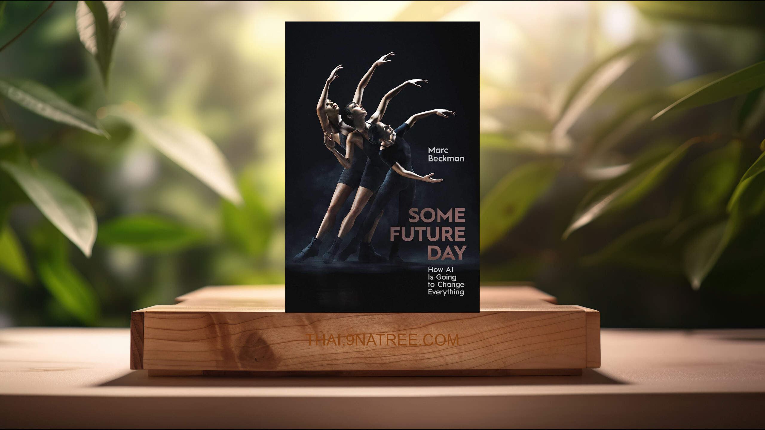 [รีวิว] Some Future Day: How AI Is Going to Change Everything (Marc Beckman) สรุปหนังสือ.