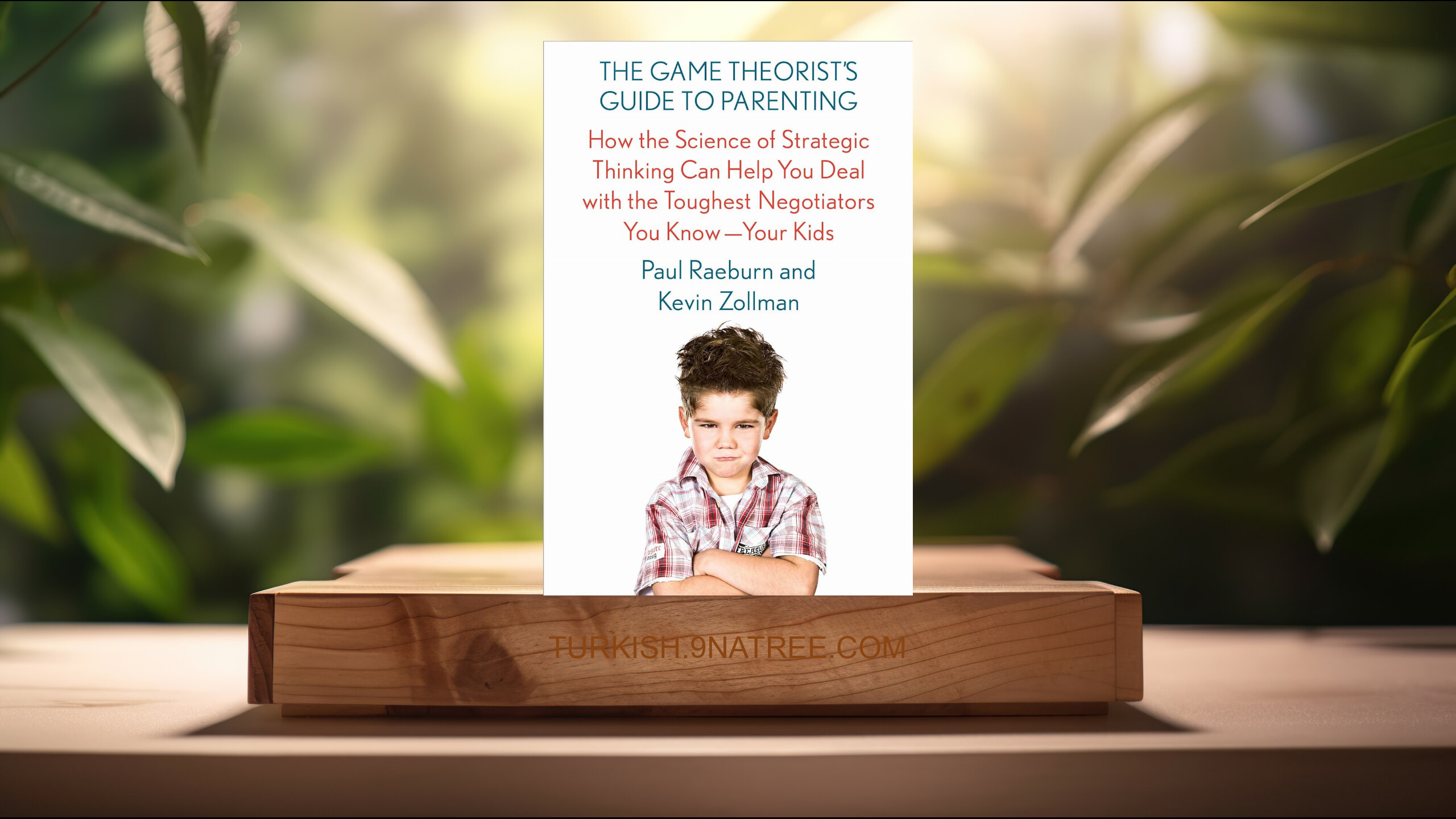 [İncelemesi] The Game Theorist's Guide to Parenting (Paul Raeburn) Özeti.
