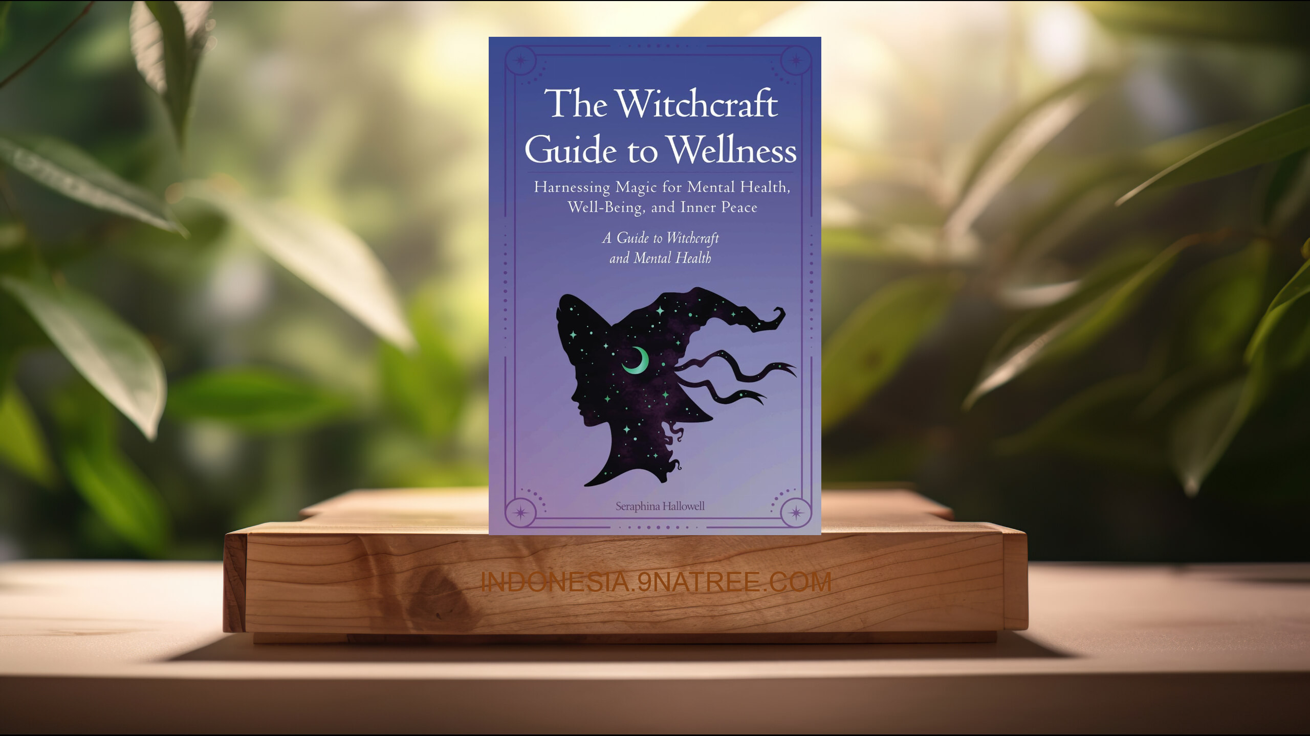 [Ulasan] The Witchcraft Guide to Wellness (Seraphina Hallowell) Ringkasan.