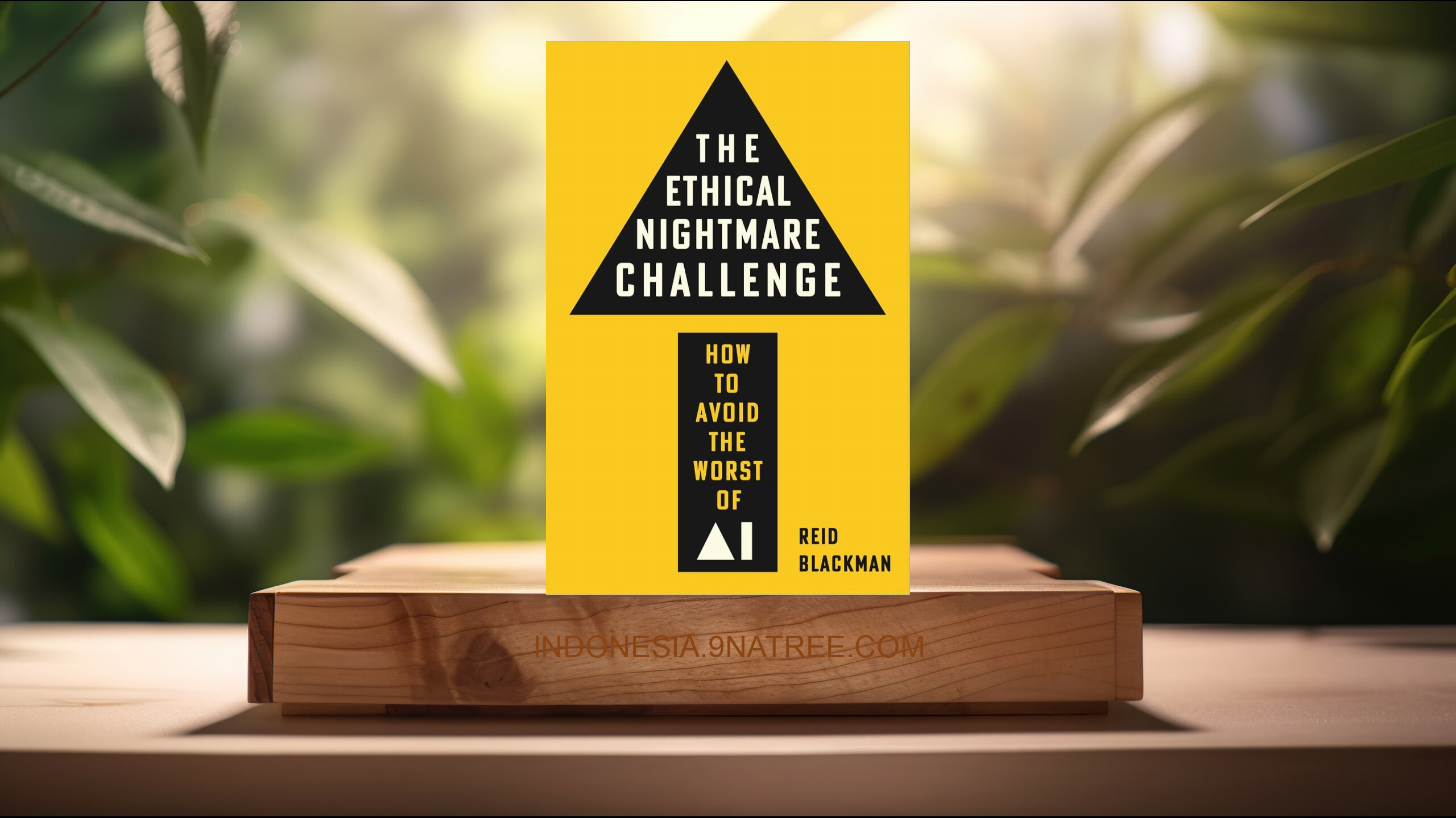 [Ulasan] The Ethical Nightmare Challenge: How to Avoid the Worst of AI (Reid Blackman) Ringkasan.