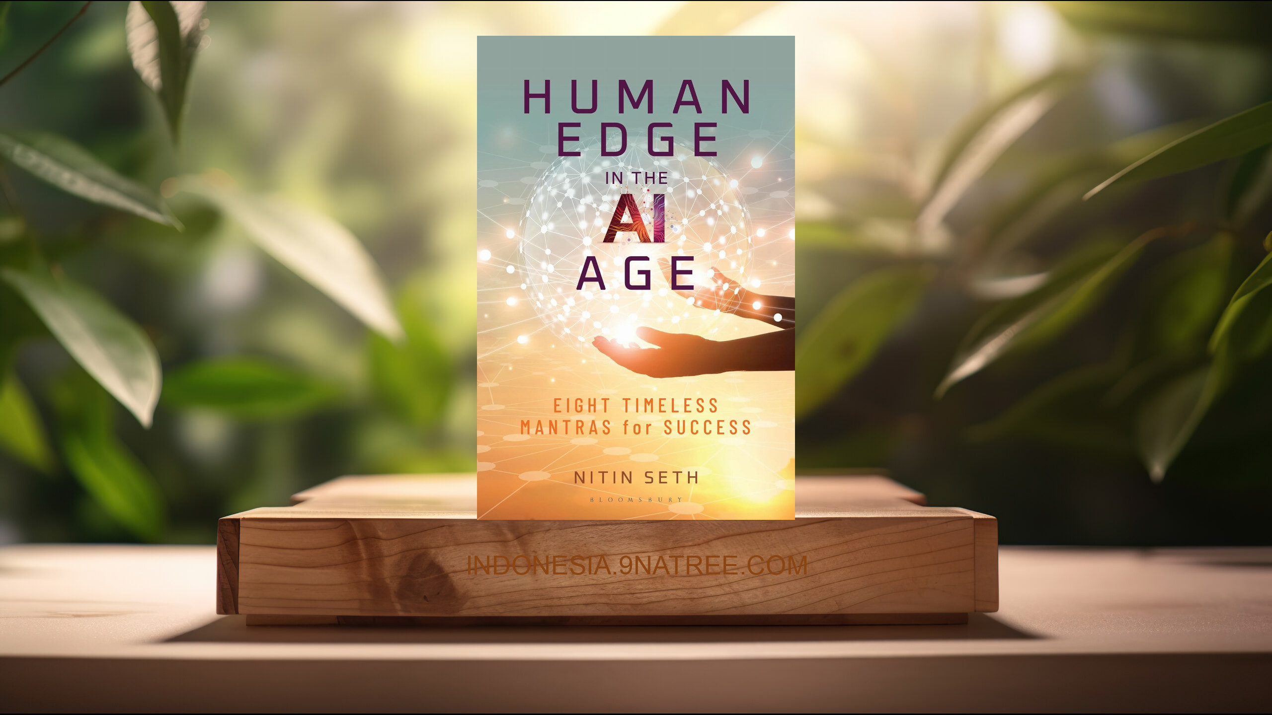 [Ulasan] Human Edge in the AI Age: Eight Timeless Mantras For Success (Nitin Seth) Ringkasan.
