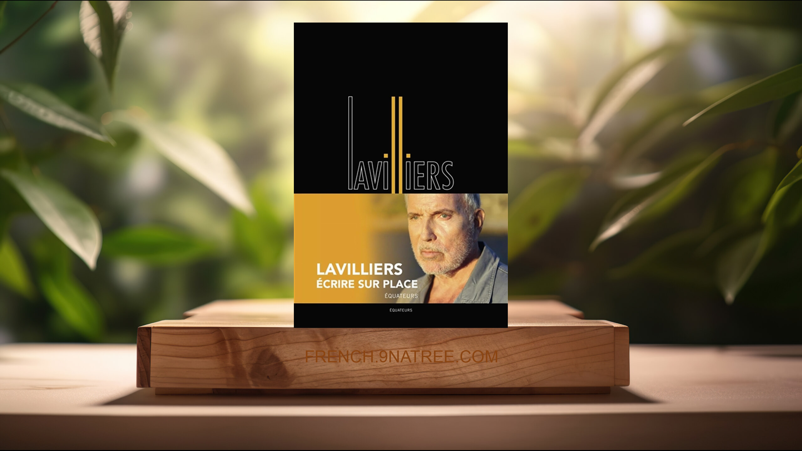 [Critique] Écrire sur place (Bernard Lavilliers) Résumé.