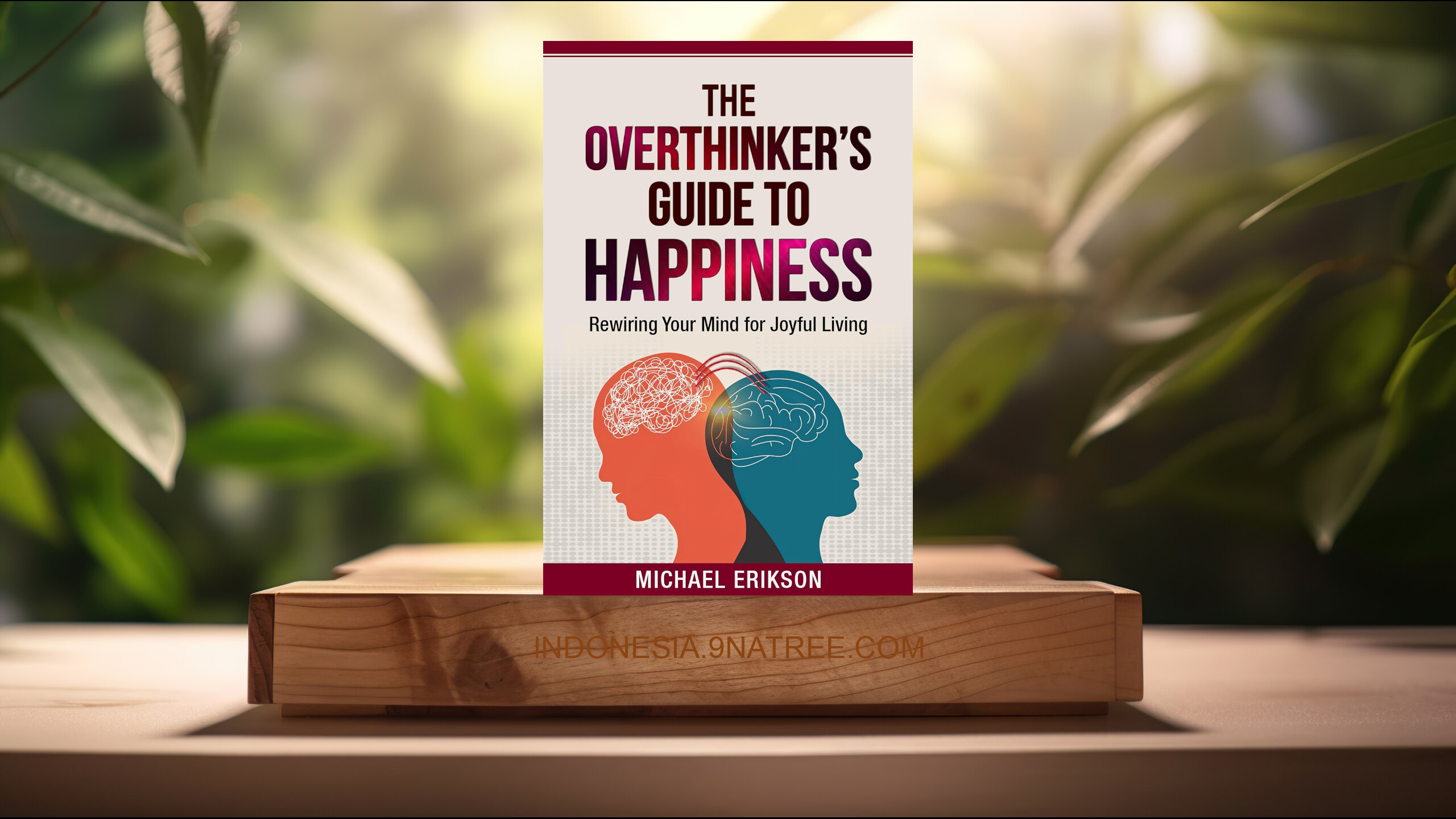[Ulasan] The Overthinker's Guide to Happiness (Michael Erikson) Ringkasan.