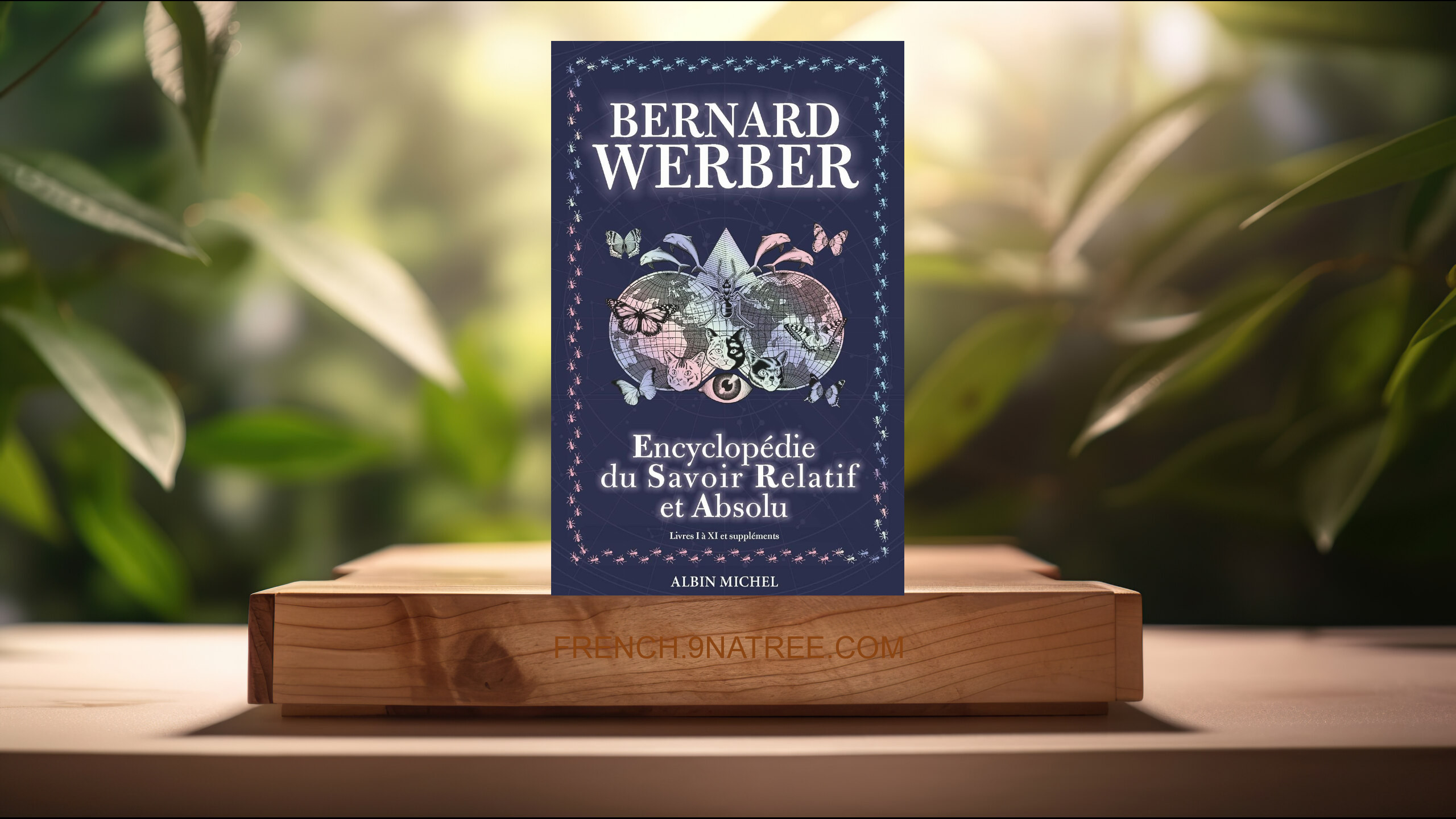 [Critique] L'Encyclopédie du savoir relatif et absolu - tome 1 (Bernard Werber) Résumé.