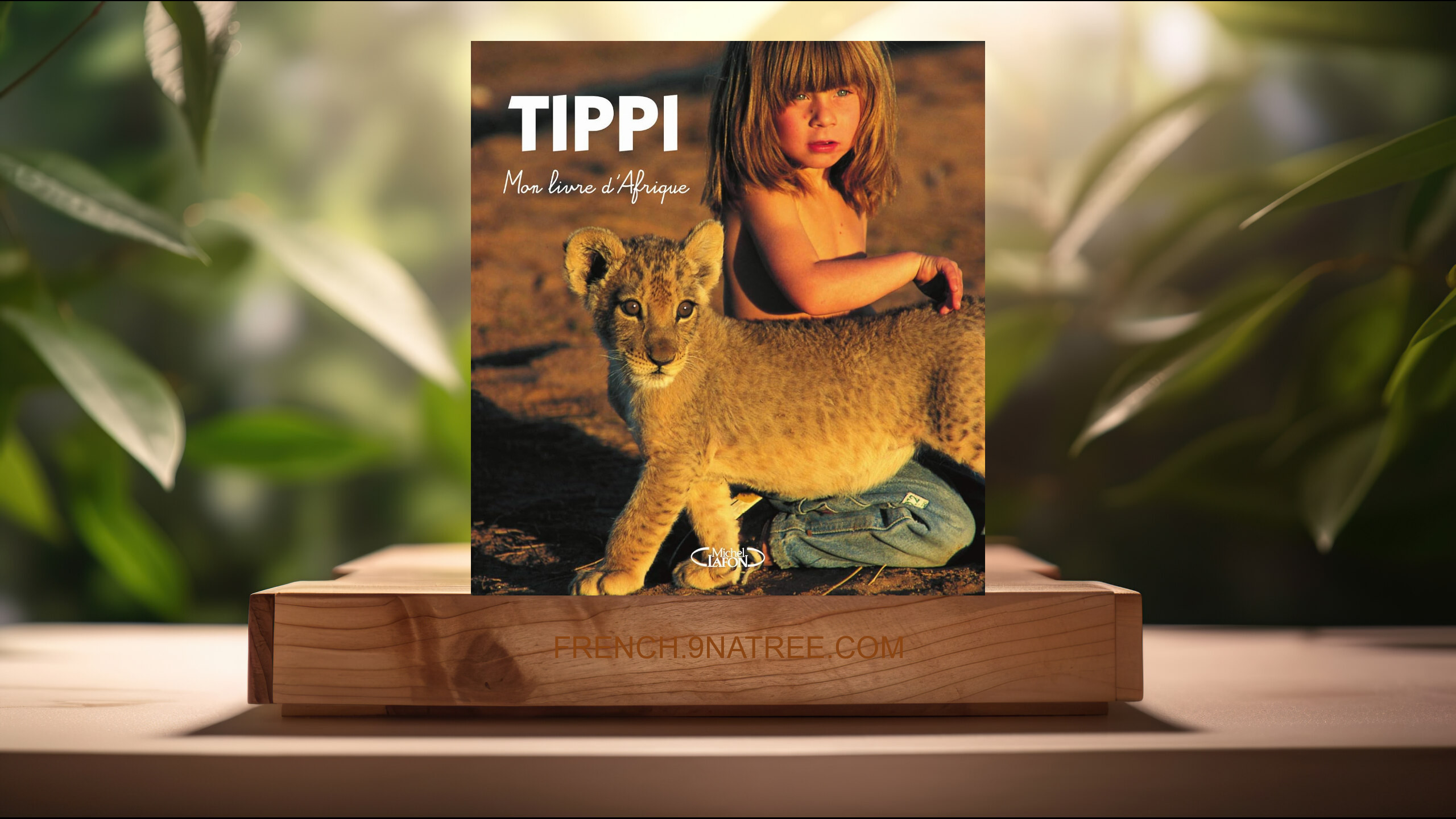 [Critique] Mon livre d'Afrique (Tippi Degré) Résumé.