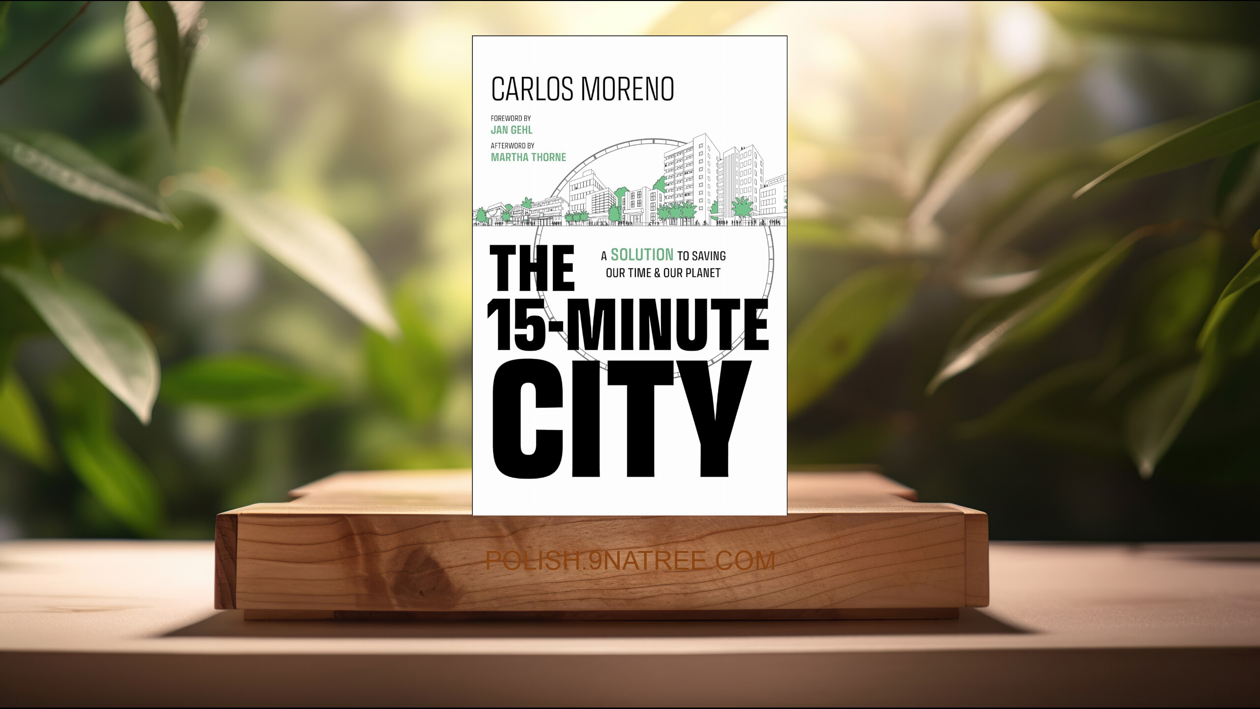 [Recenzja] The 15-Minute City: A Solution to Saving Our Time and Our Planet (Carlos Moreno) Streszczenie.