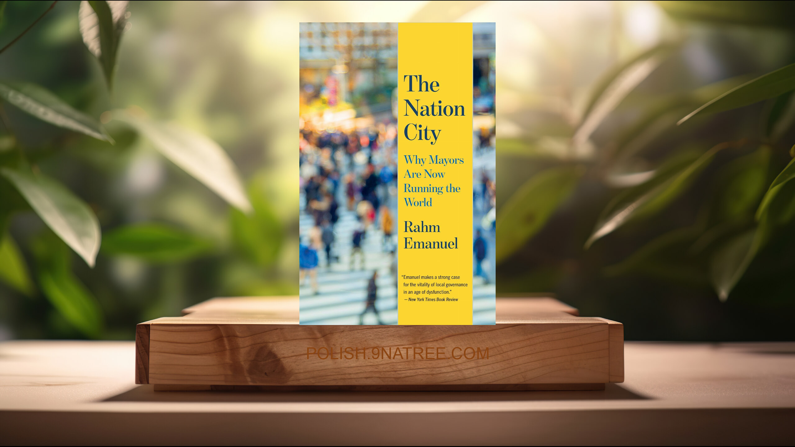 [Recenzja] The Nation City: Why Mayors Are Now Running the World (Rahm Emanuel) Streszczenie.