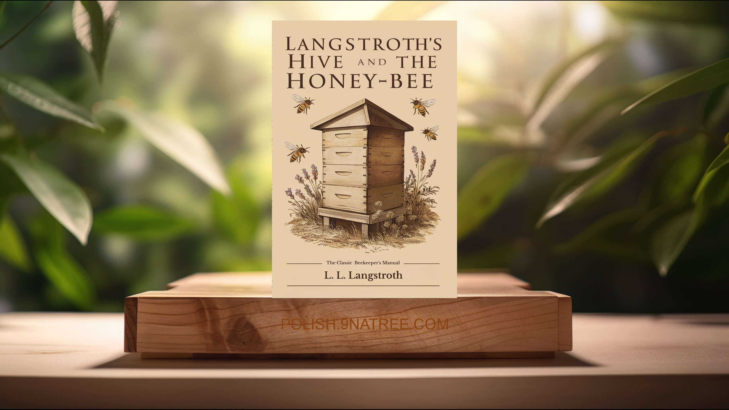 [Recenzja] Langstroth's Hive and the HoneyBee (L. L. Langstroth) Streszczenie.
