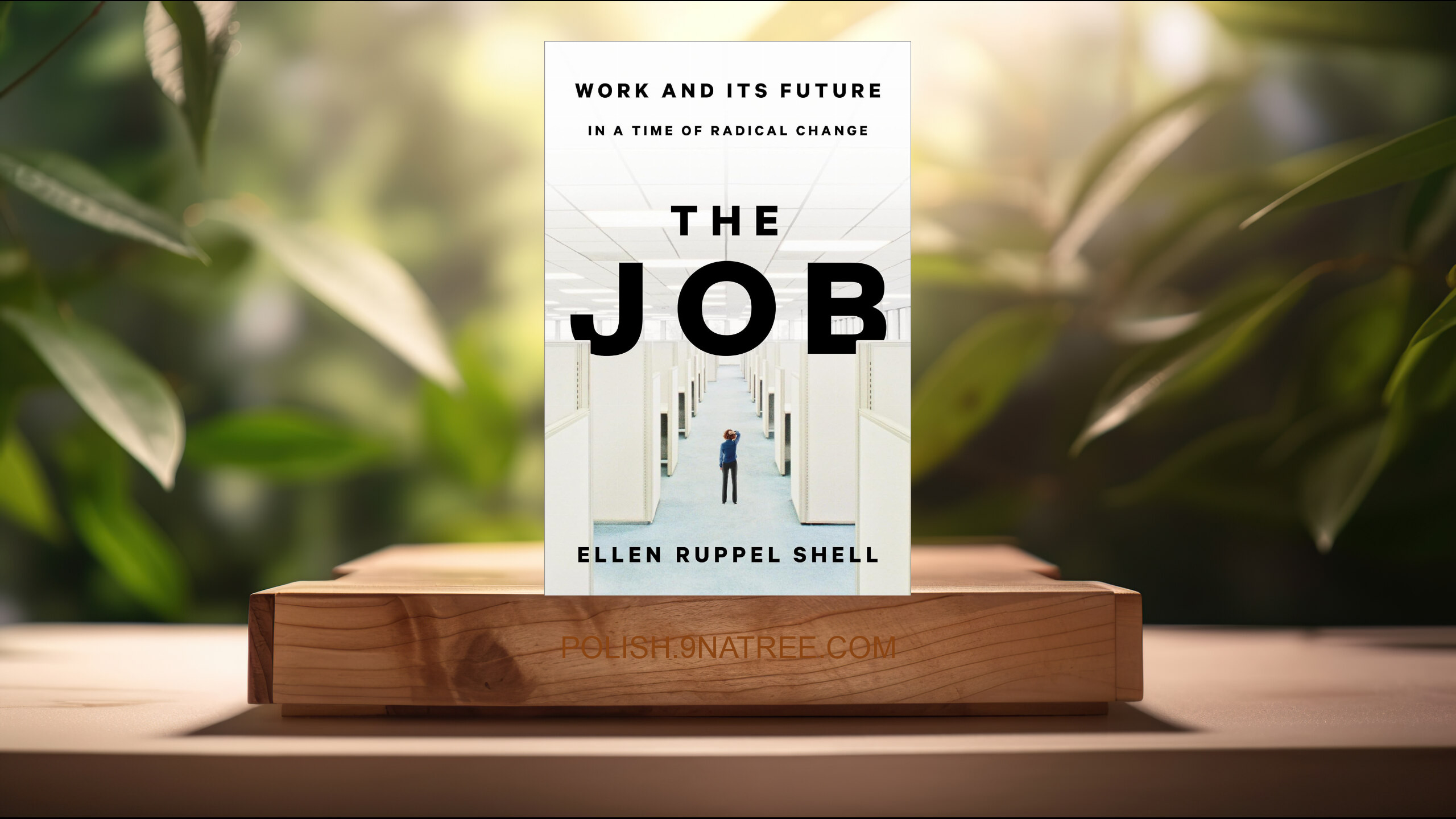 [Recenzja] The Job: Work and Its Future in a Time of Radical Change (Ellen Ruppel Shell) Streszczenie.