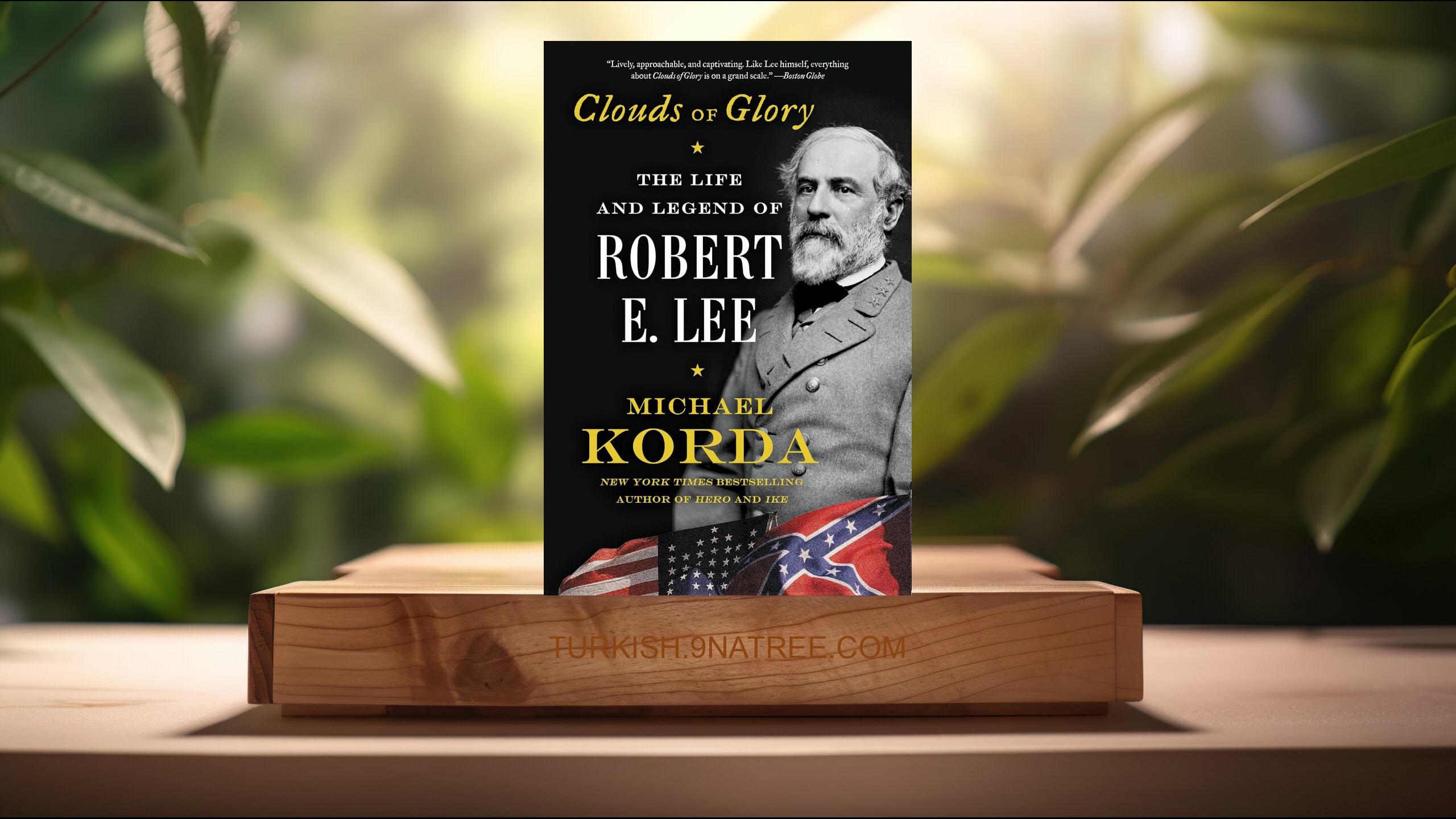 [İncelemesi] Clouds of Glory: The Life and Legend of Robert E. Lee (Michael Korda) Özeti.