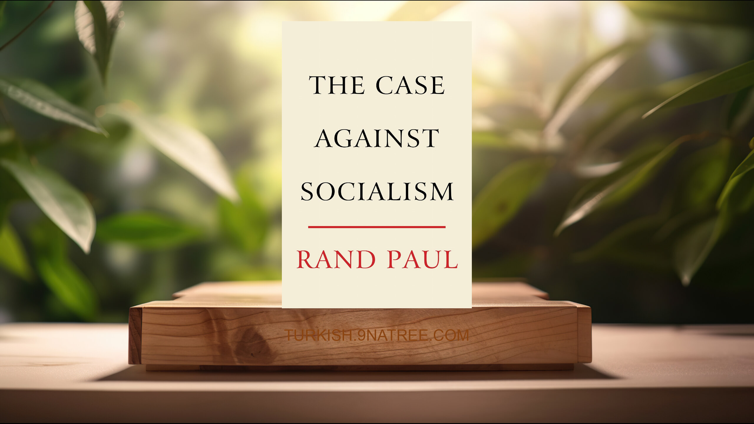 [İncelemesi] The Case Against Socialism (Rand Paul) Özeti.