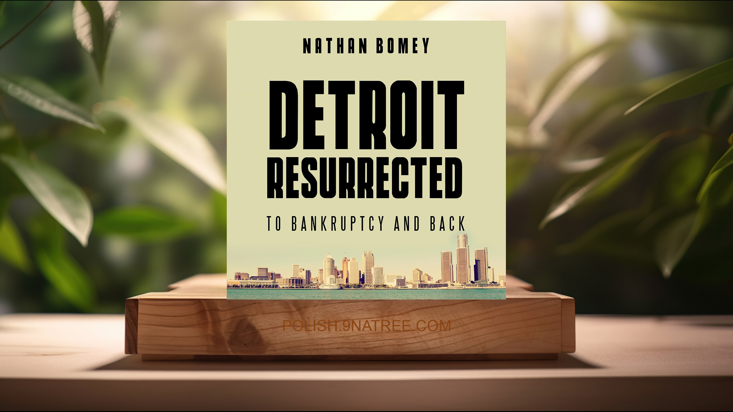 [Recenzja] Detroit Resurrected: To Bankruptcy and Back (Nathan Bomey) Streszczenie.