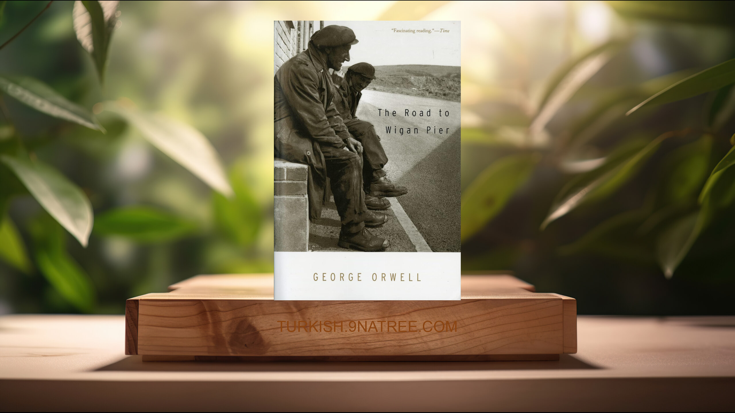 [İncelemesi] The Road To Wigan Pier: : A Mariner Books Classic (George Orwell) Özeti.