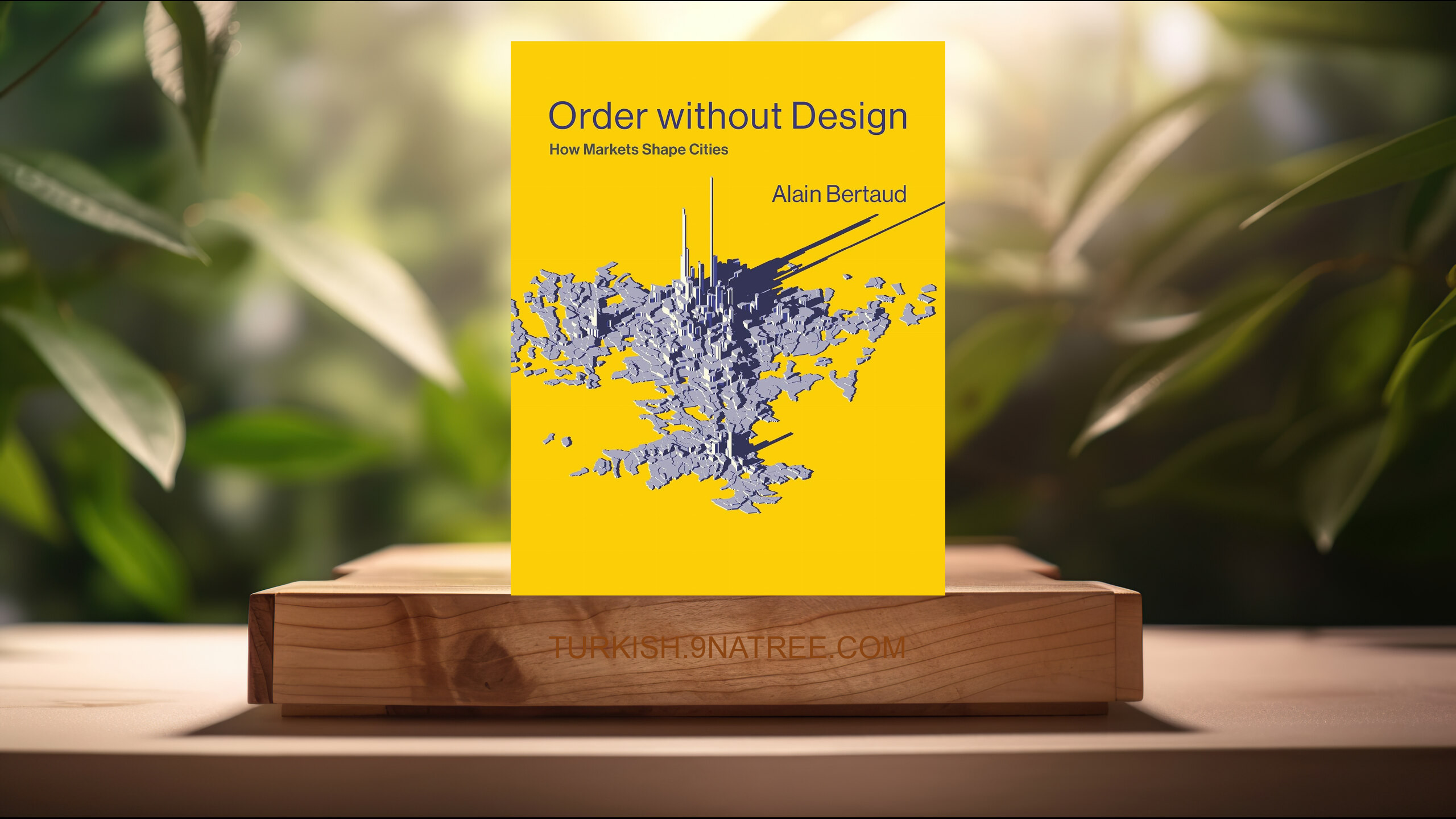 [İncelemesi] Order without Design: How Markets Shape Cities (Alain Bertaud) Özeti.