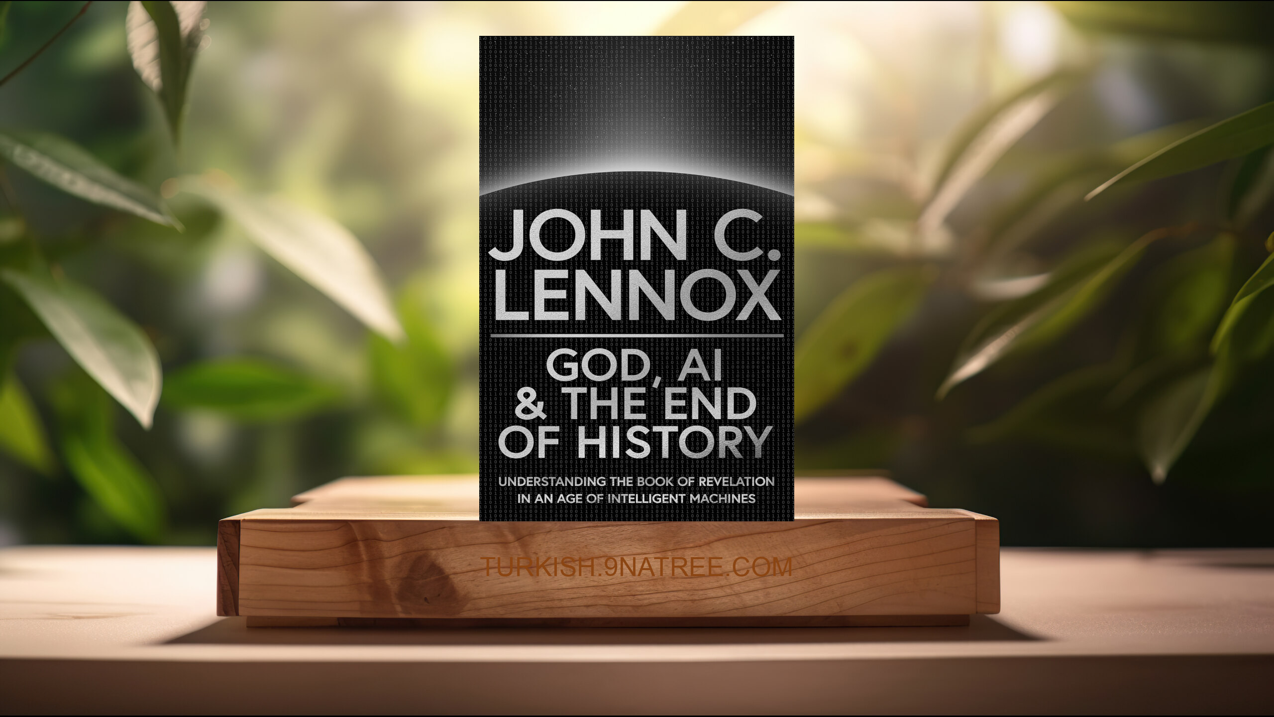 [İncelemesi] God, AI and the End of History (John C. Lennox) Özeti.