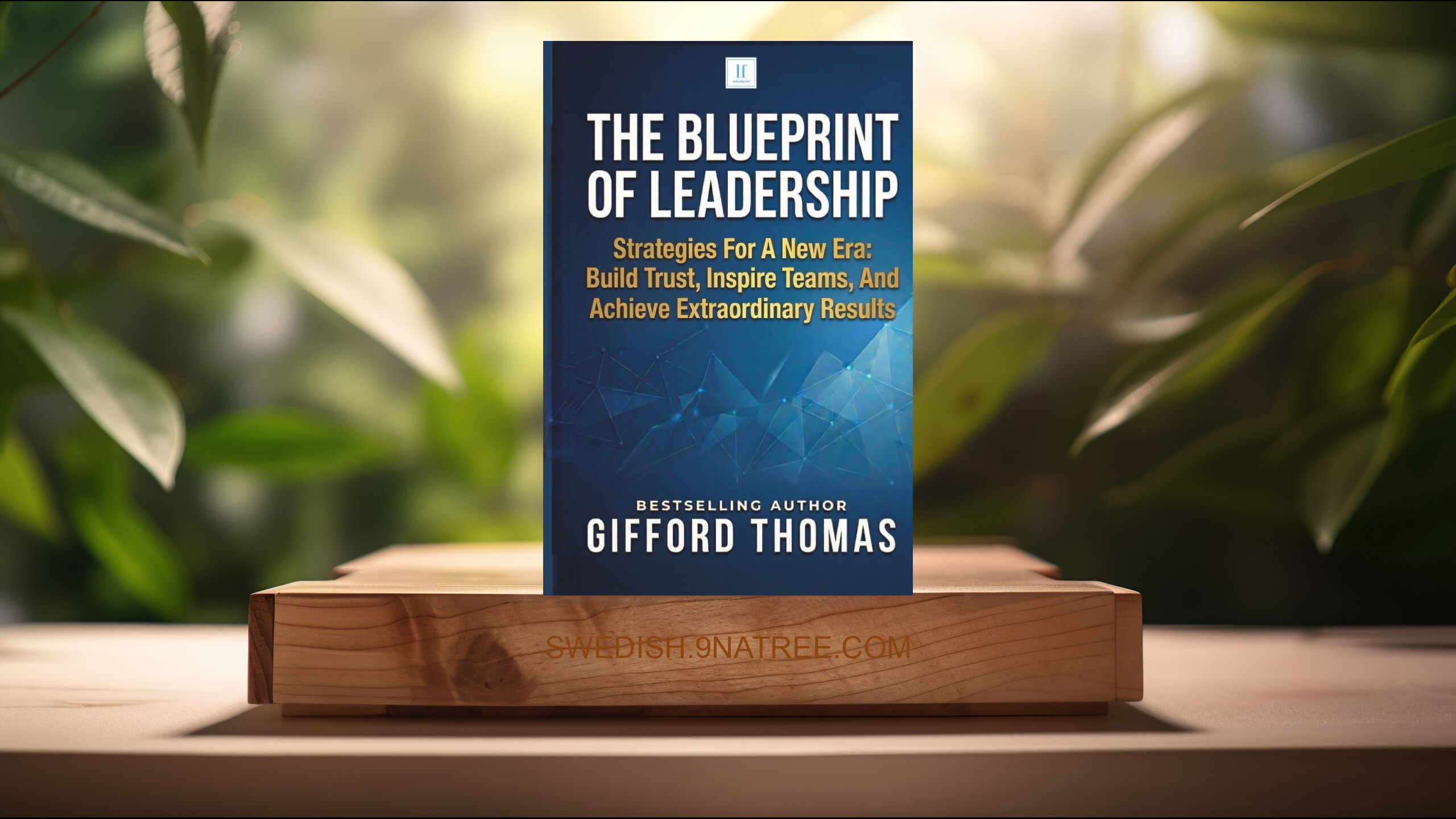 [Recension] The Blueprint of Leadership (Gifford Thomas) Sammanfattad.