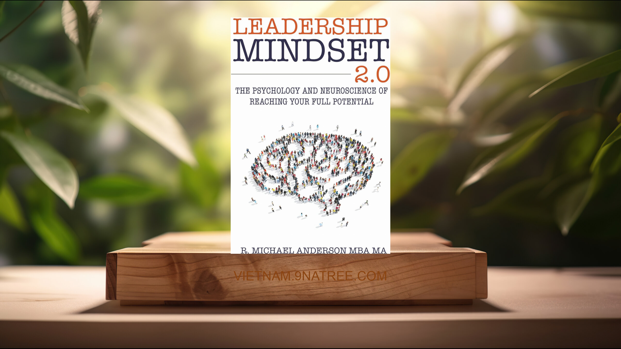 [Đánh giá] Leadership Mindset 2.0 (R. Michael Anderson) Tóm tắt.