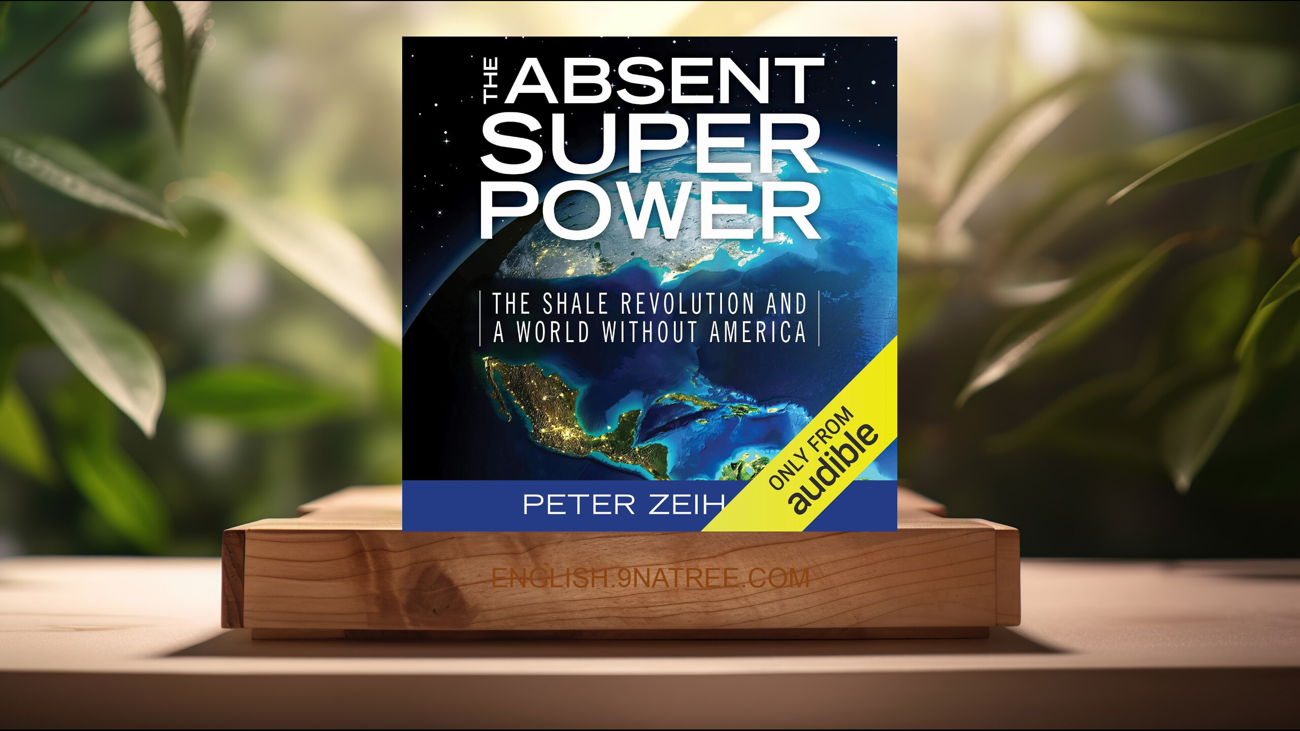 [Review] The Absent Superpower (Peter Zeihan) Summarized.