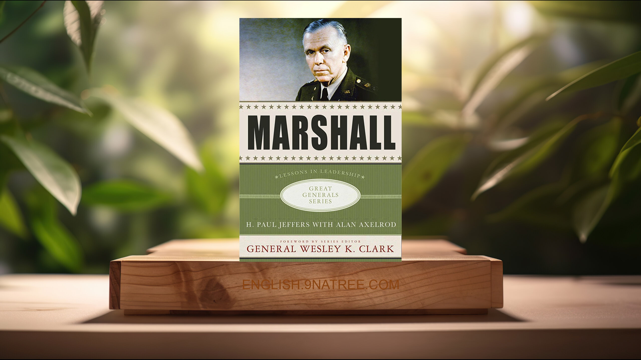 [Review] Marshall: Lessons in Leadership  (H. Paul Jeffers) Summarized.