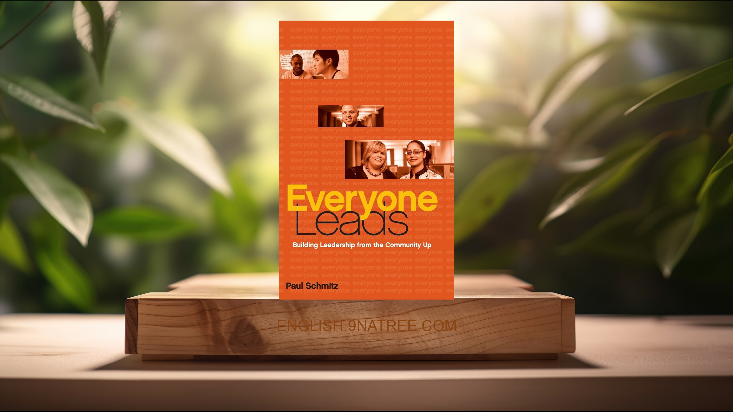 [Review] Everyone Leads: Building Leadership from the Community Up (Paul Schmitz) Summarized.