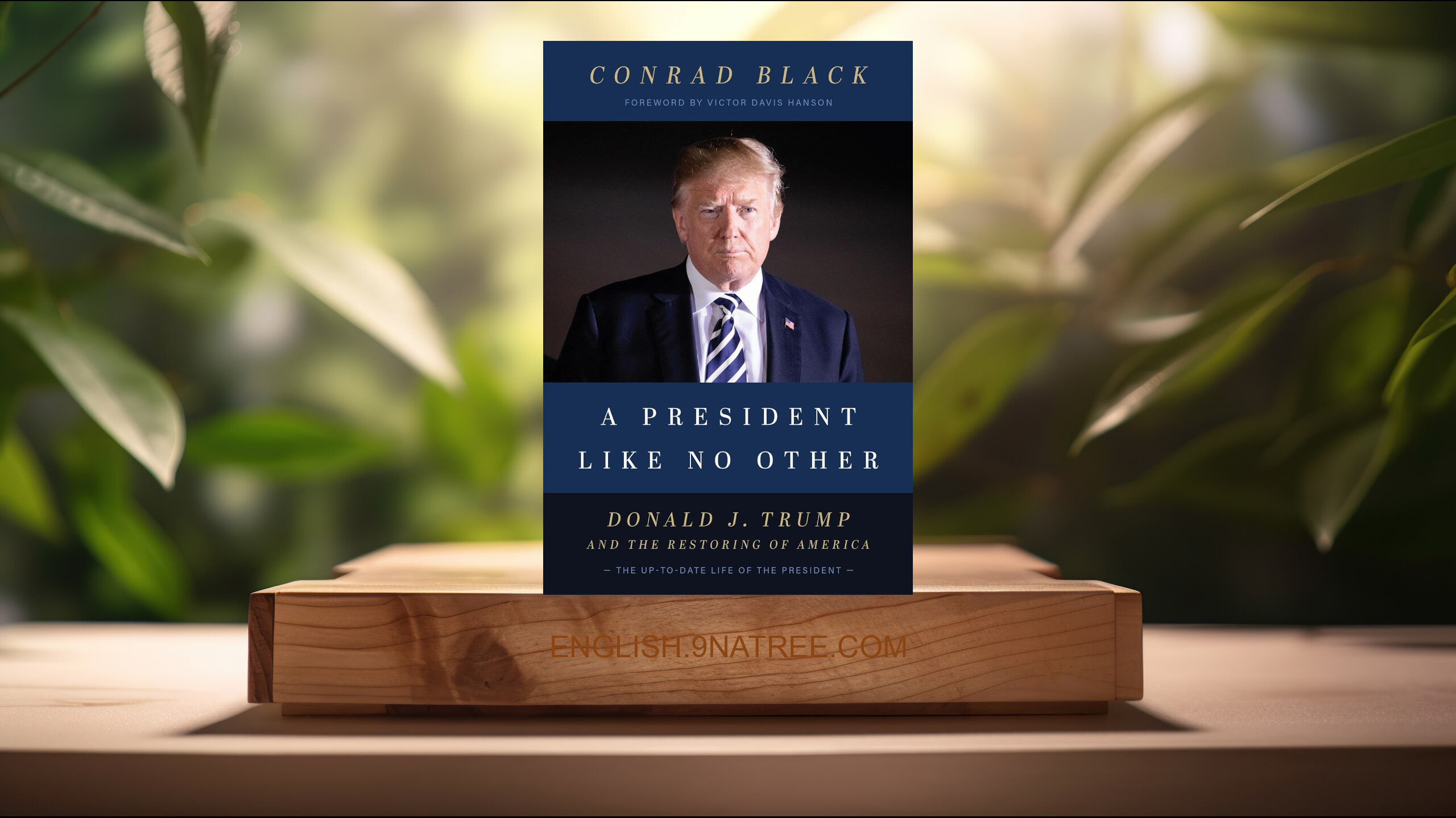 [Review] A President Like No Other (Conrad Black) Summarized.