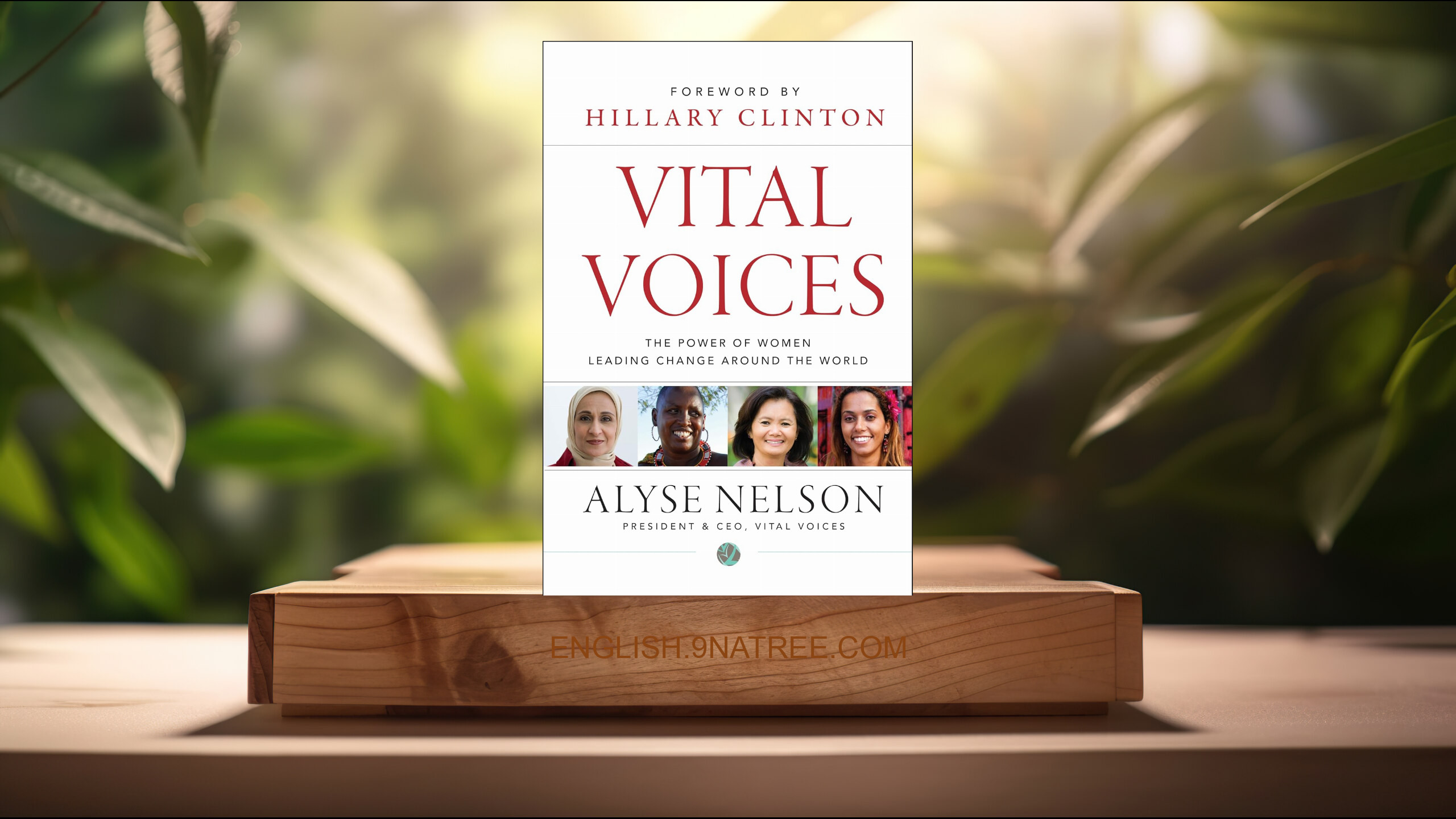 [Review] Vital Voices: The Power of Women Leading Change Around the World (Alyse Nelson) Summarized.