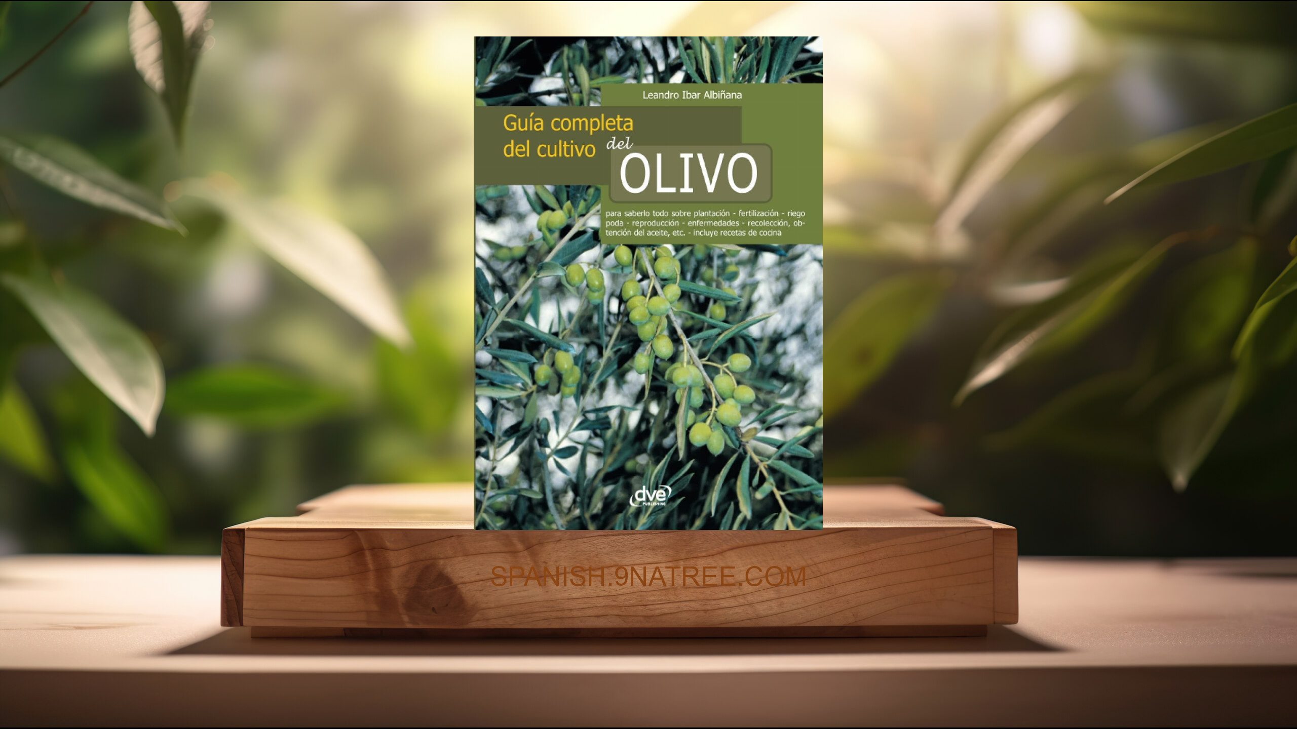 [Reseña] Guía completa del cultivo del olivo (Leandro Ibar Albiñana) Resumida.