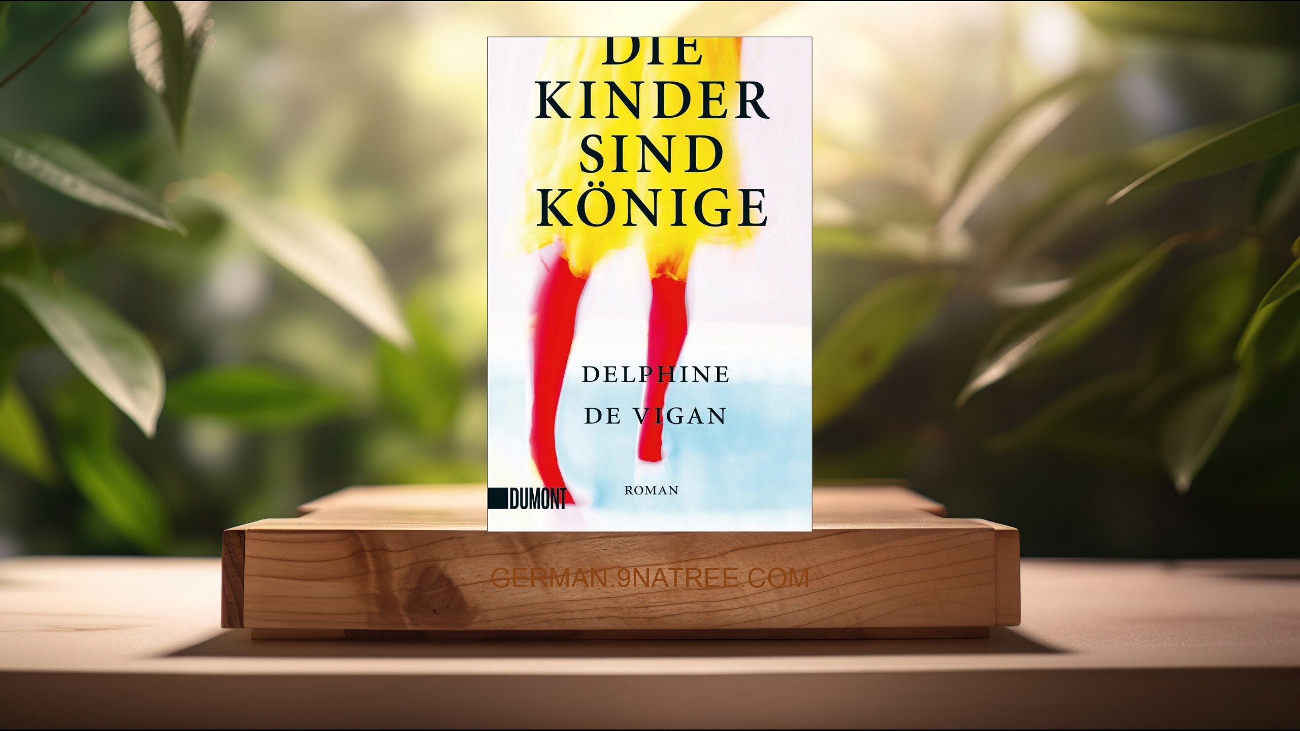 [Rezensiert] Die Kinder sind Könige: Roman (Delphine Vigan) Zusammengefasst.