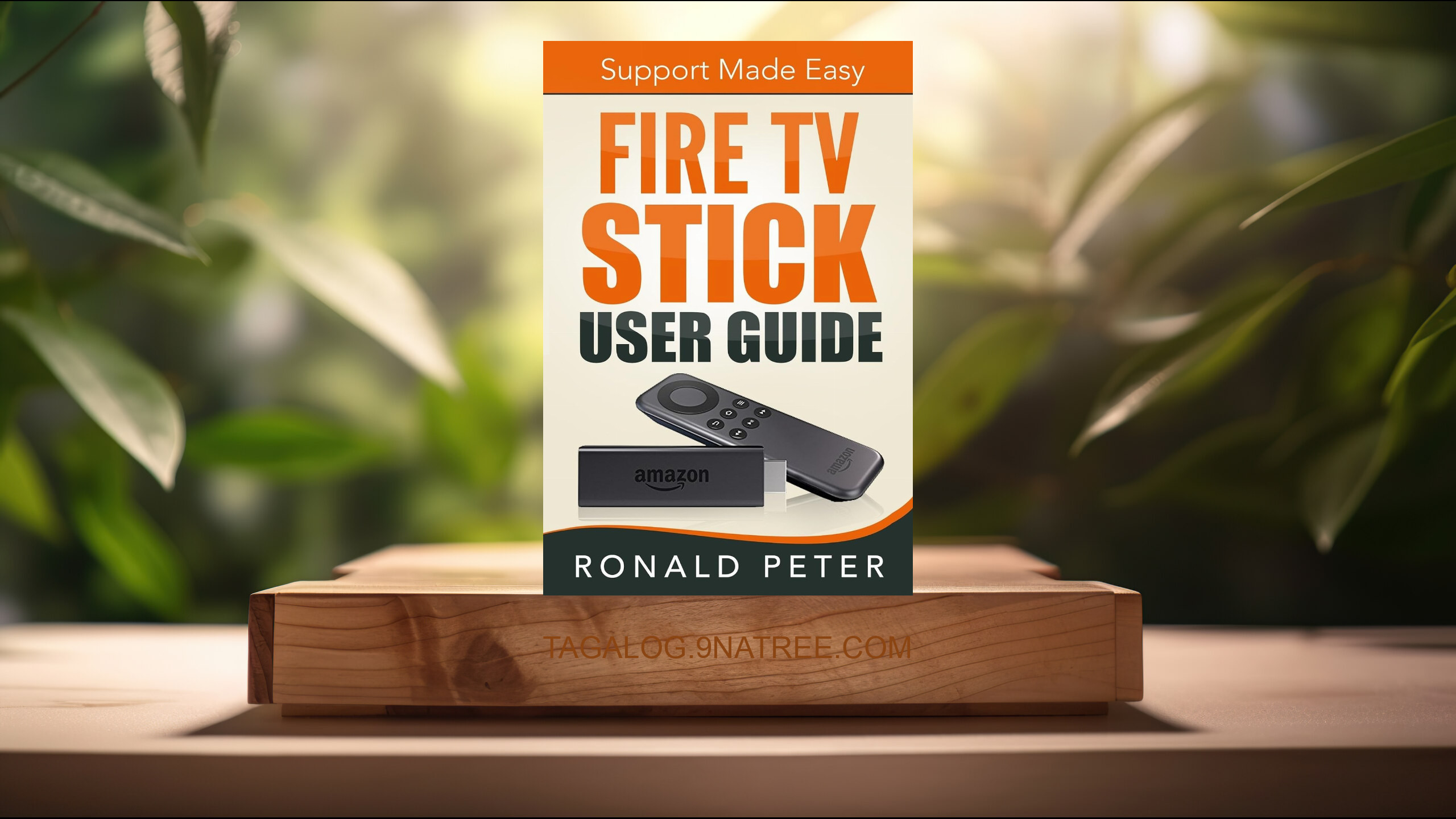 [Pagsusuri] Fire TV Stick User Guide: Support Made Easy  (Ronald Peter) Nabuod.
