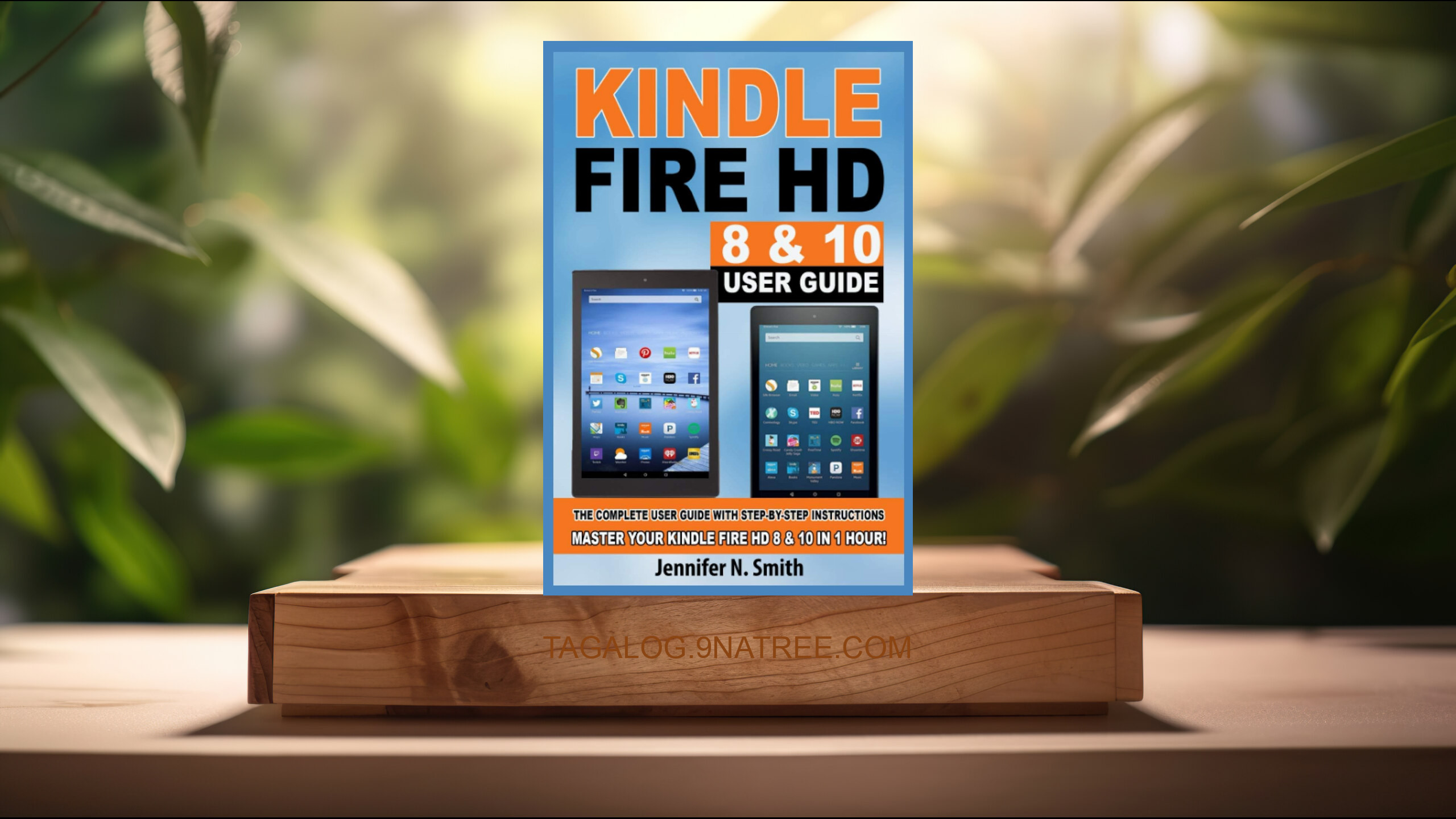 [Pagsusuri] Kindle Fire HD 8 & 10 Guide (Jennifer N. Smith) Nabuod.