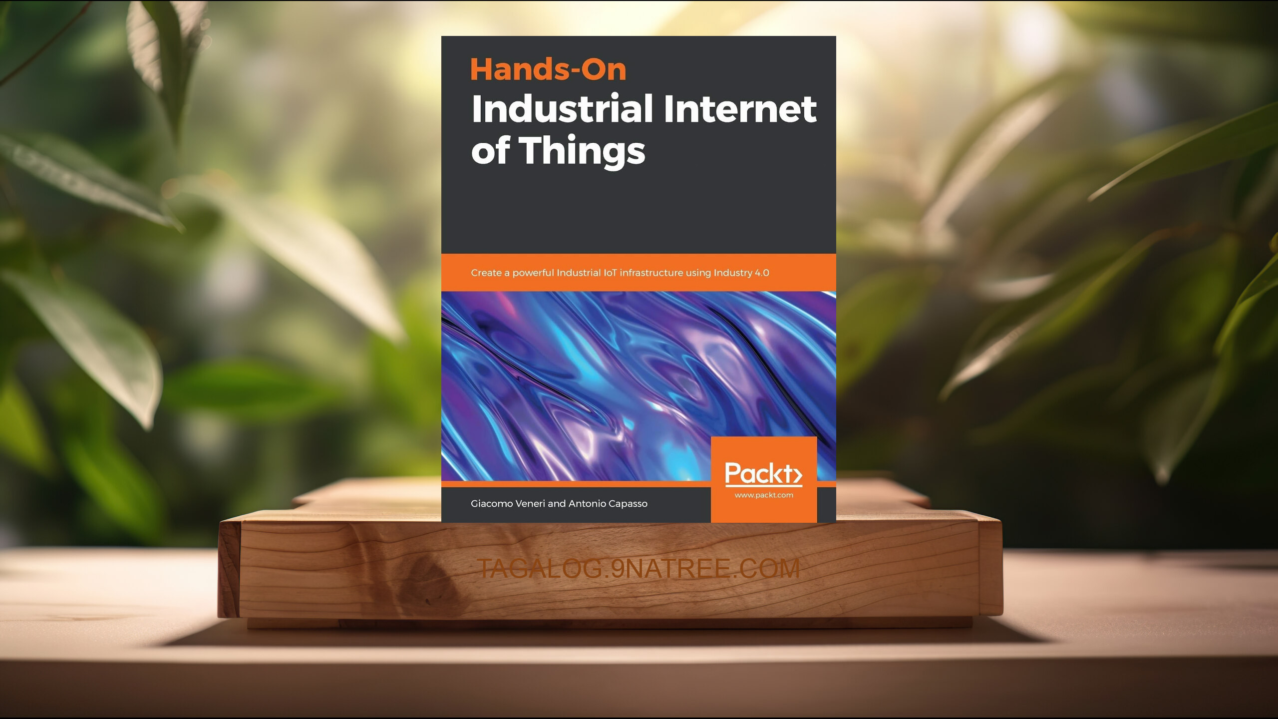 [Pagsusuri] Hands-On Industrial Internet of Things (Giacomo Veneri) Nabuod.