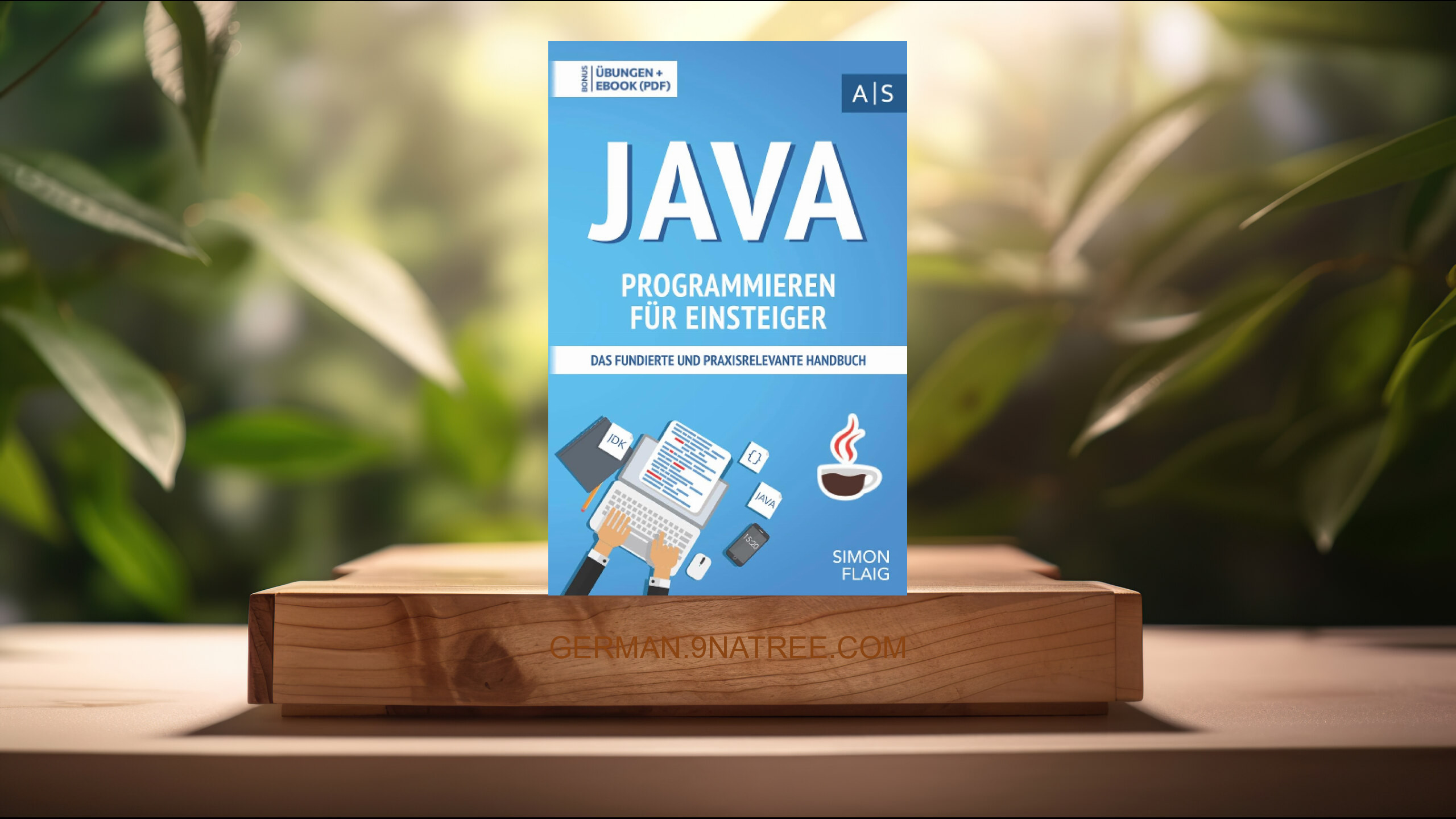 [Rezensiert] Java Programmieren für Einsteiger (Simon Flaig) Zusammengefasst.
