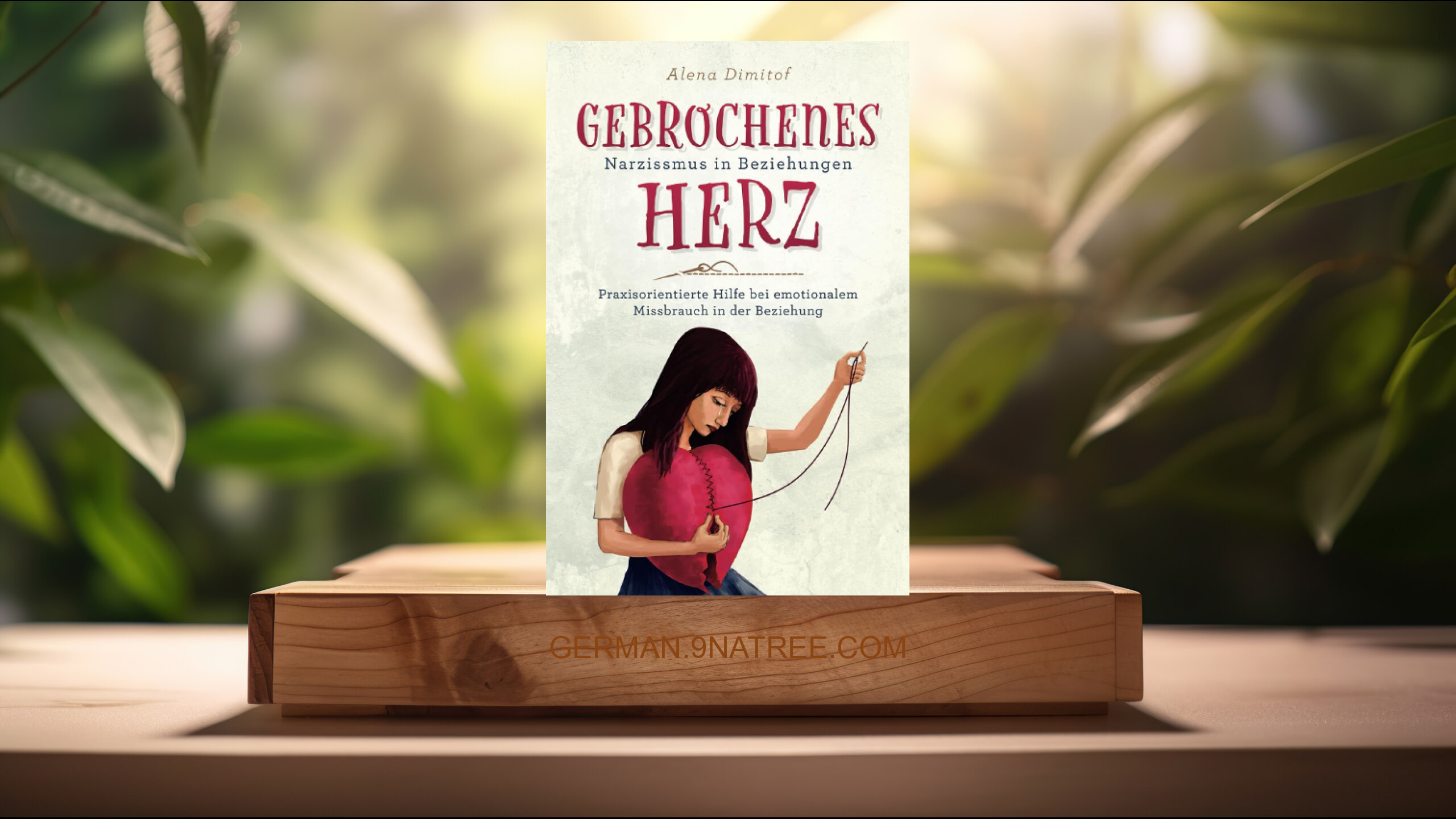 [Rezensiert] Gebrochenes Herz Narzissmus in Beziehungen (Alena Dimitof) Zusammengefasst.